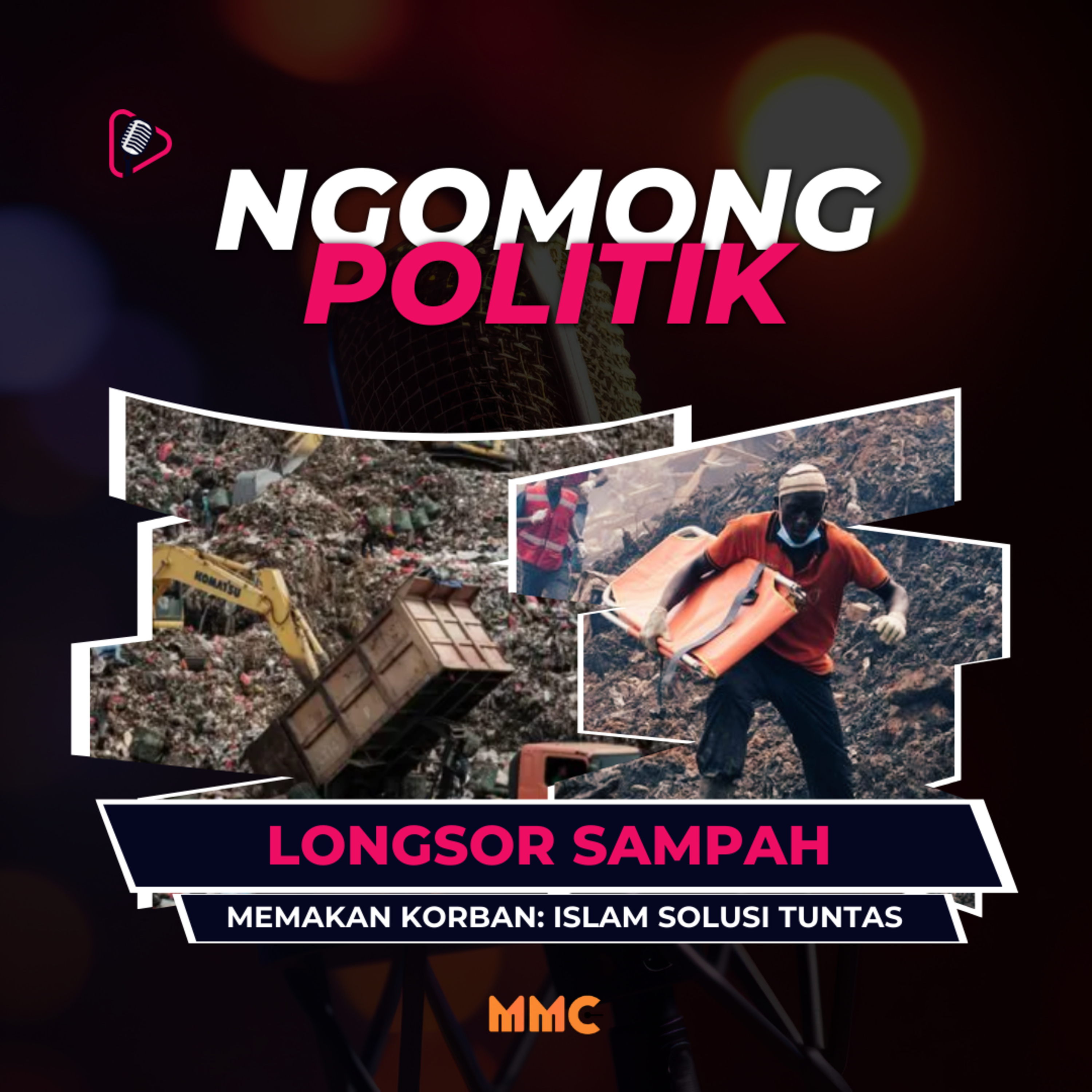 Ngomong Politik - Longsor Sampah Memakan Korban: Islam Solusi Tuntas episode artwork