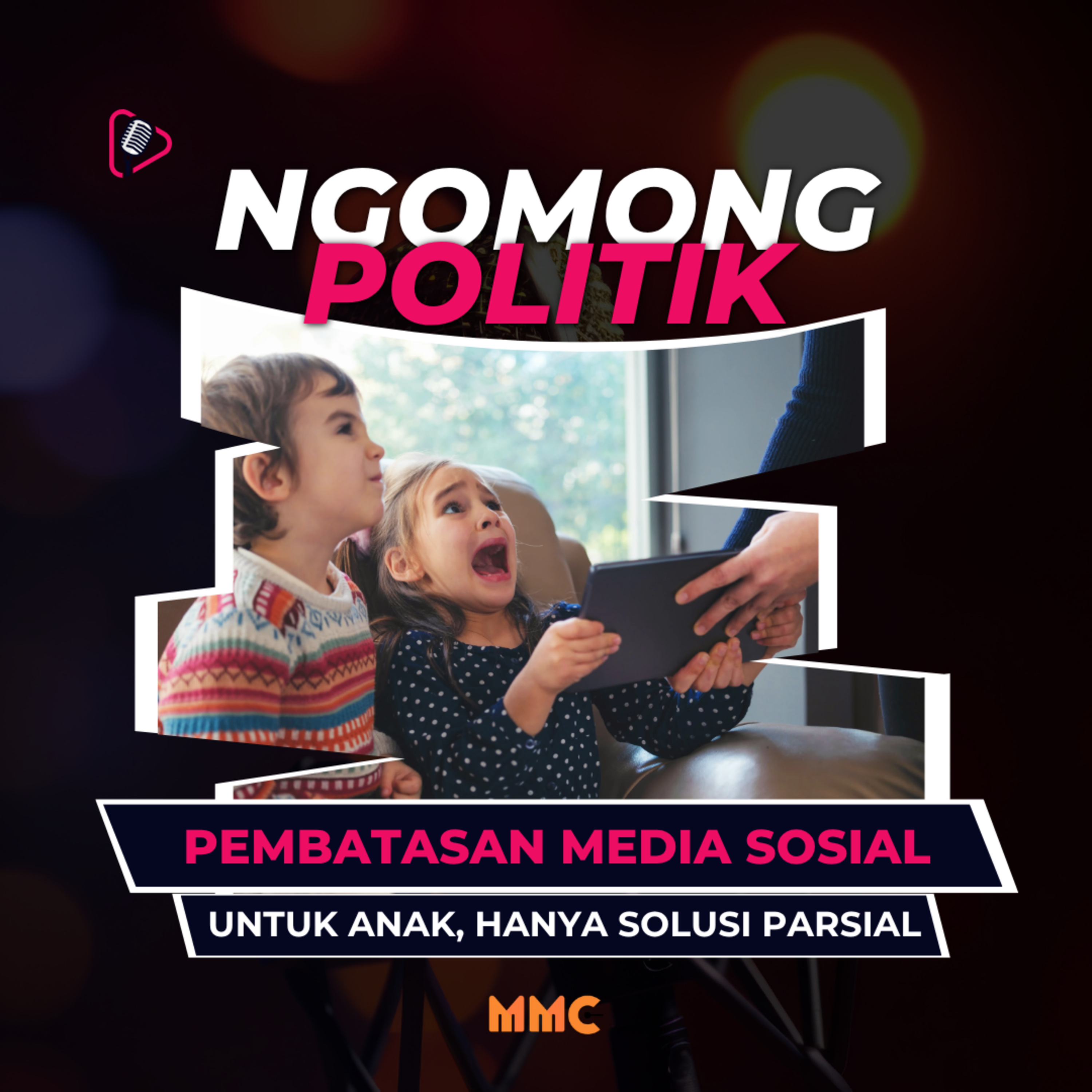 Ngomong Politik - Pembatasan Media Sosial untuk Anak hanya Solusi Parsial  episode artwork