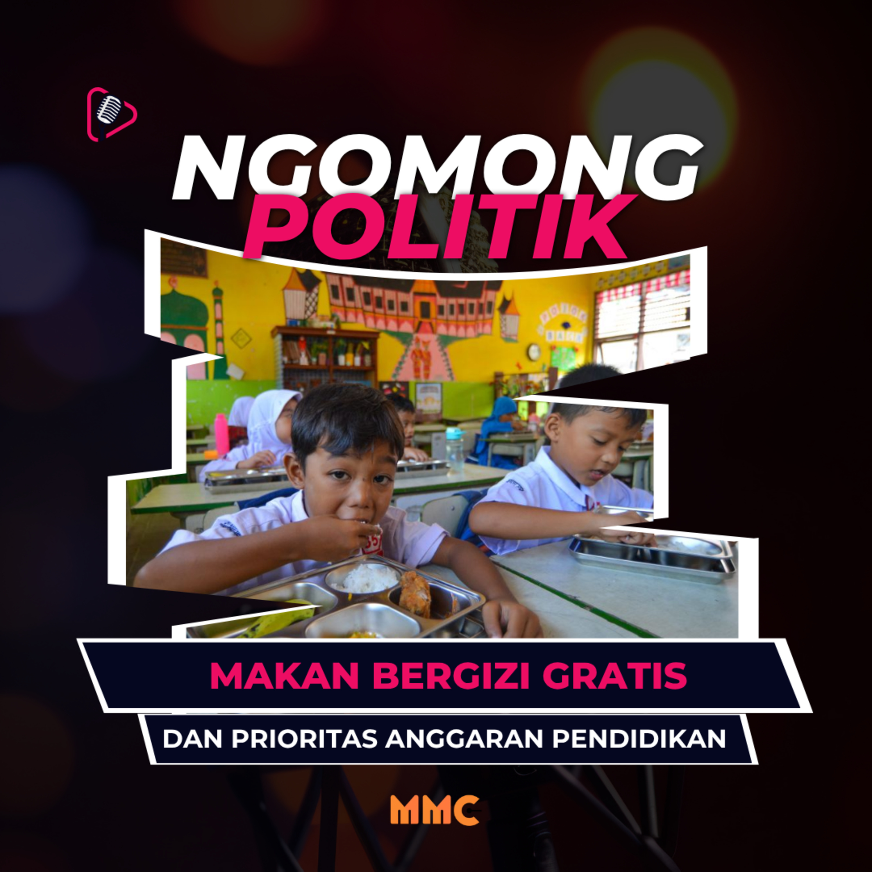 Ngomong Politik - MBG dan Prioritas Anggaran Pendidikan  episode artwork