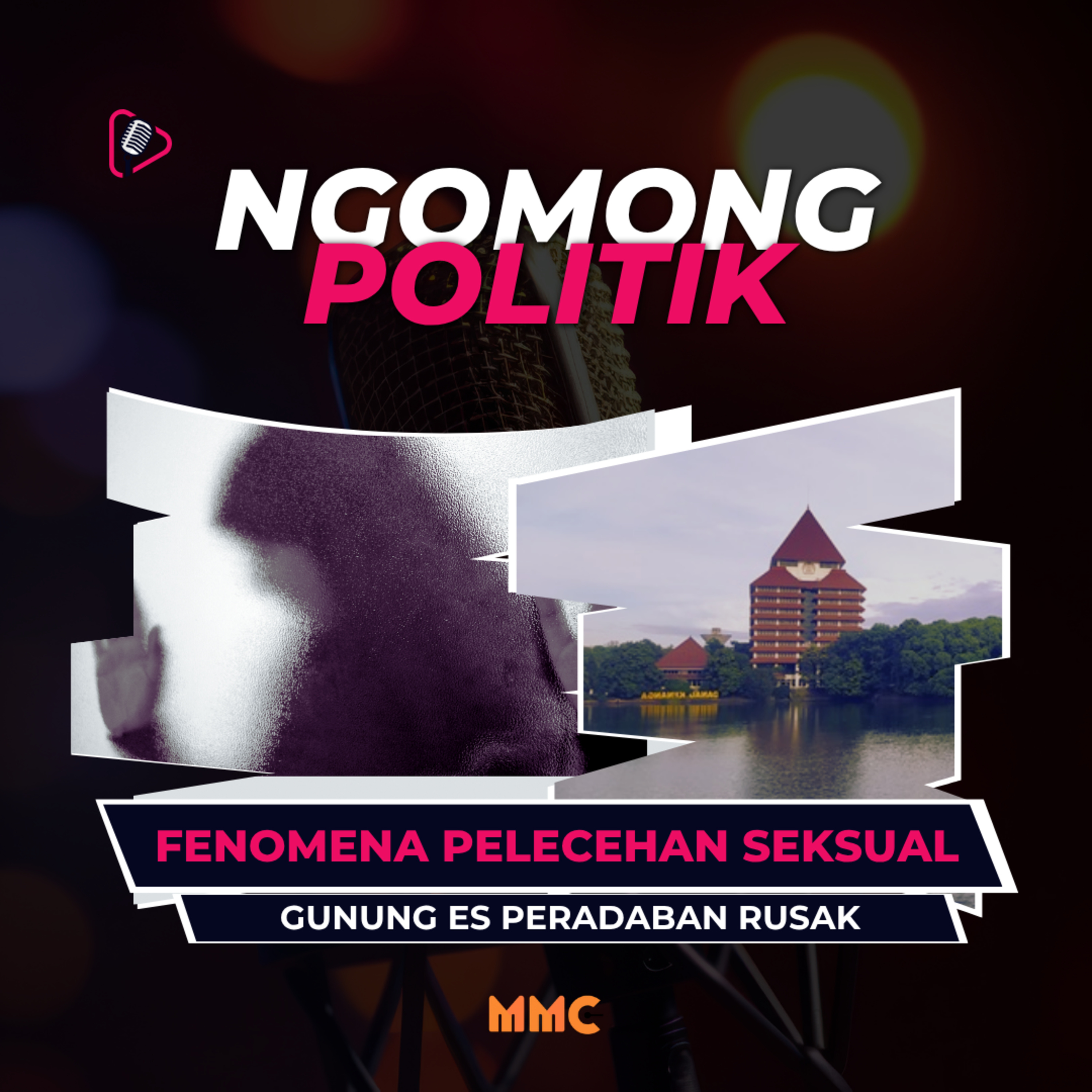Ngomong Politik - Fenomena Kekerasan dan Pelecehan Seksual, Gunung Es Peradaban Rusak episode artwork
