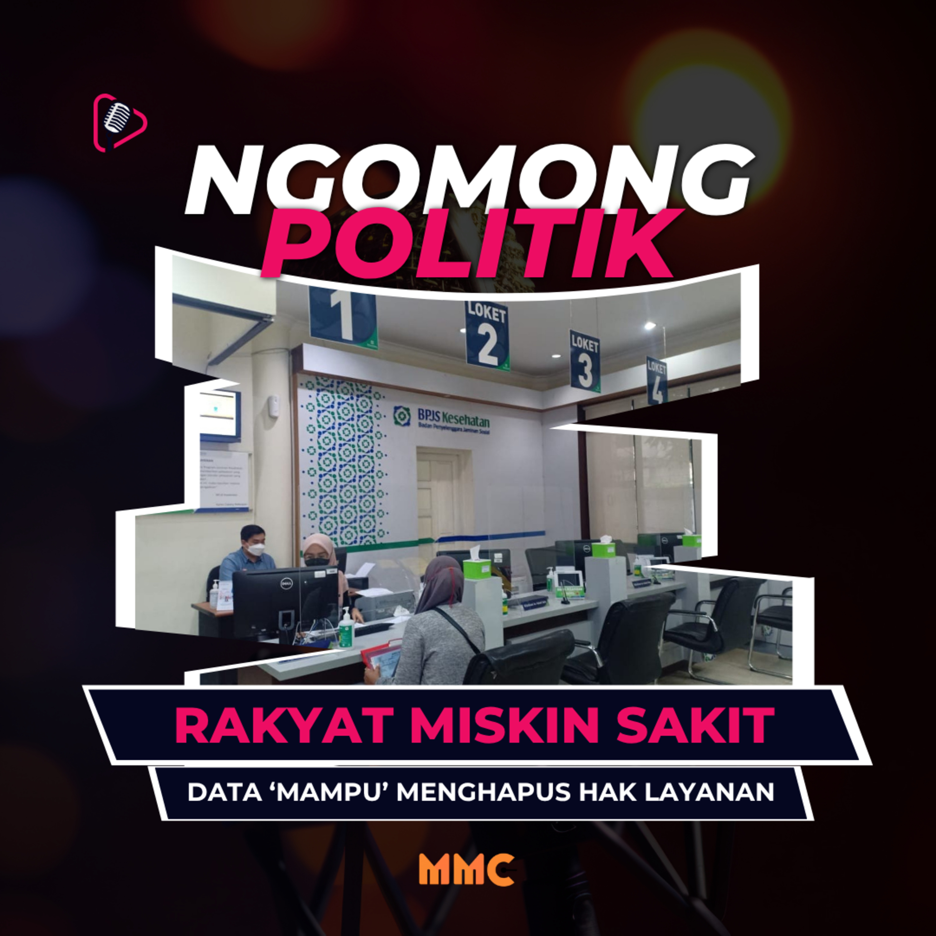 Ngomong Politik - Rakyat Miskin Sakit, Data “Mampu” Menghapus Hak Layanan episode artwork