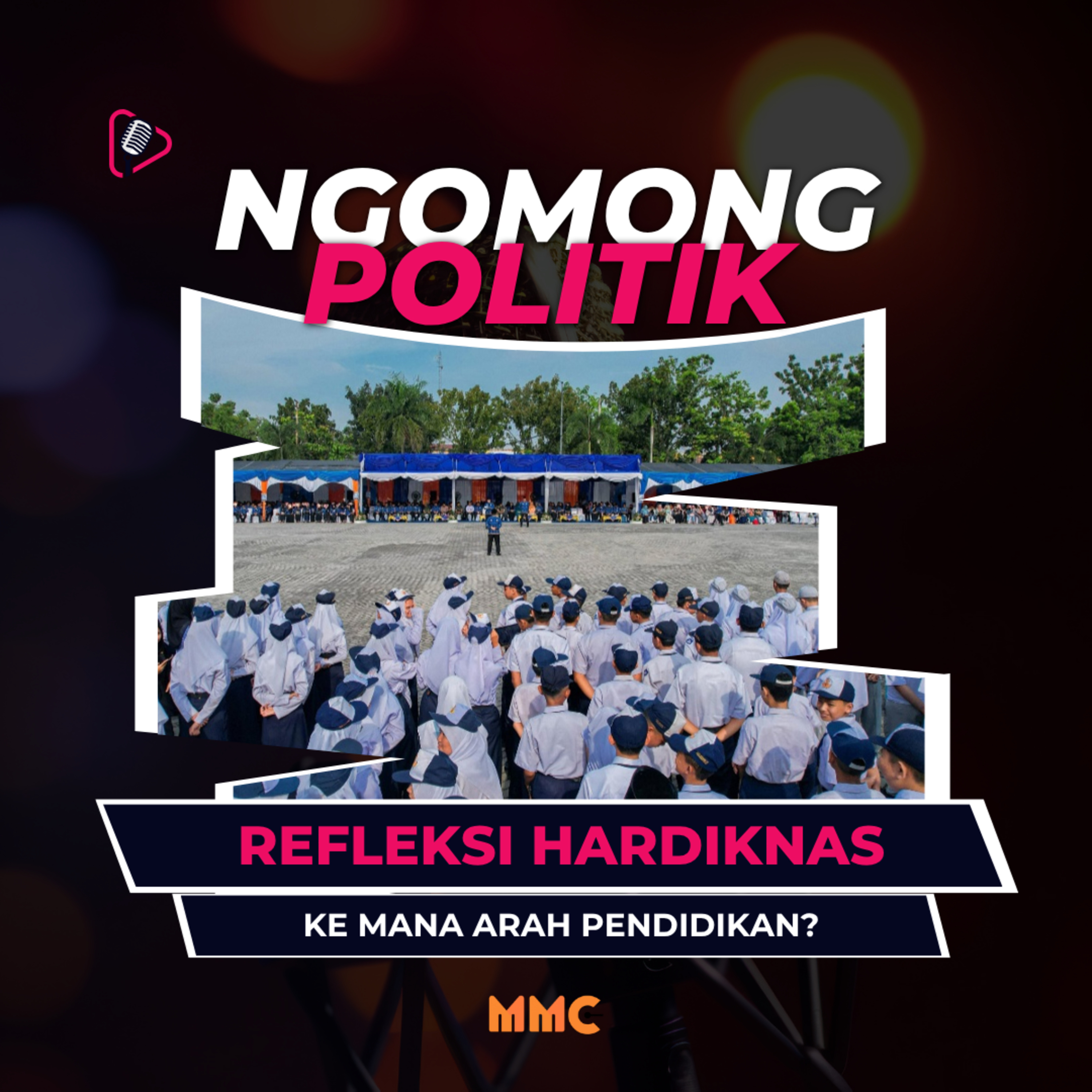Ngomong Politik - Refleksi Hardiknas, ke Mana Arah Pendidikan? episode artwork