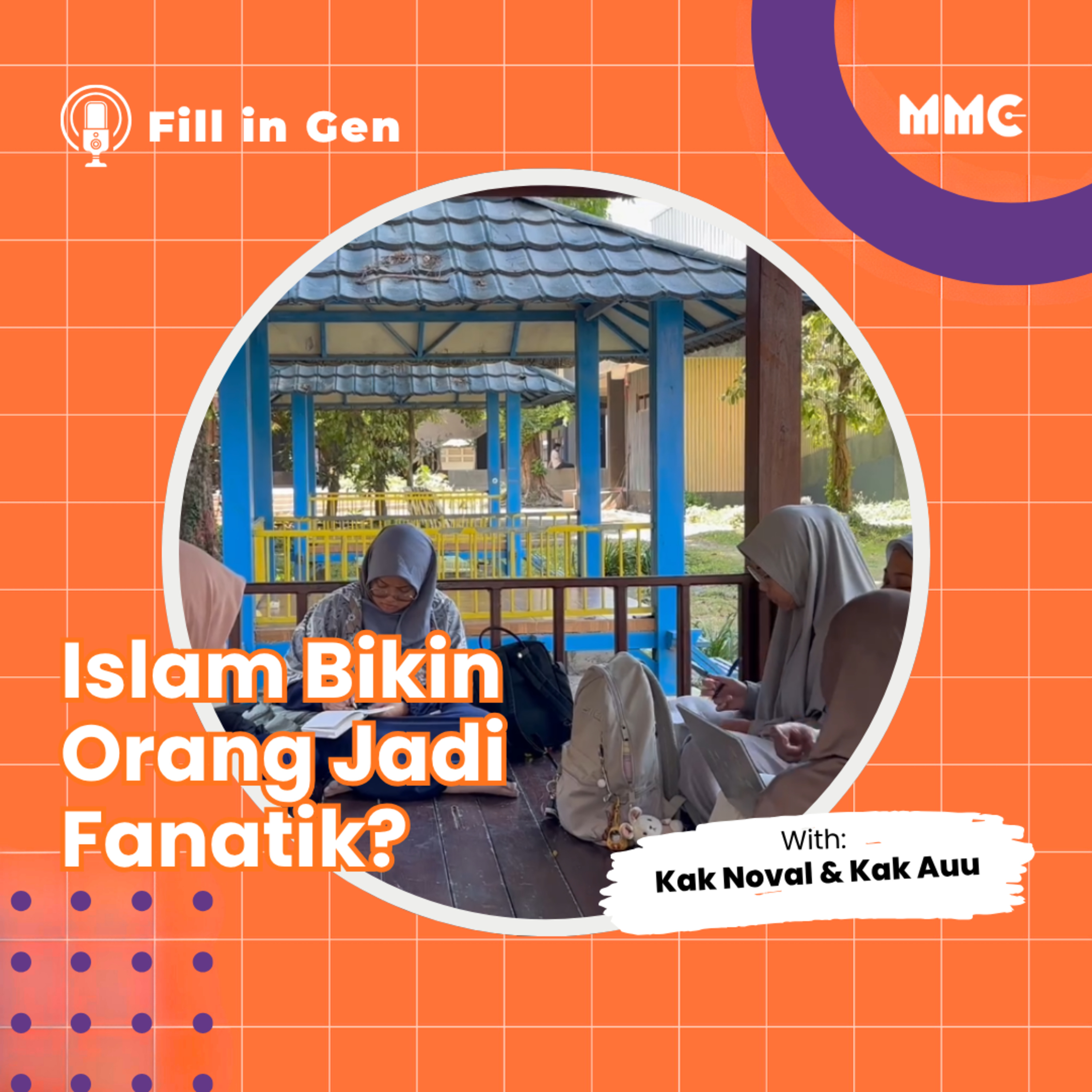 Fill in Gen - Islam Bikin Orang Jadi Fanatik & Mabuk Agama?  episode artwork