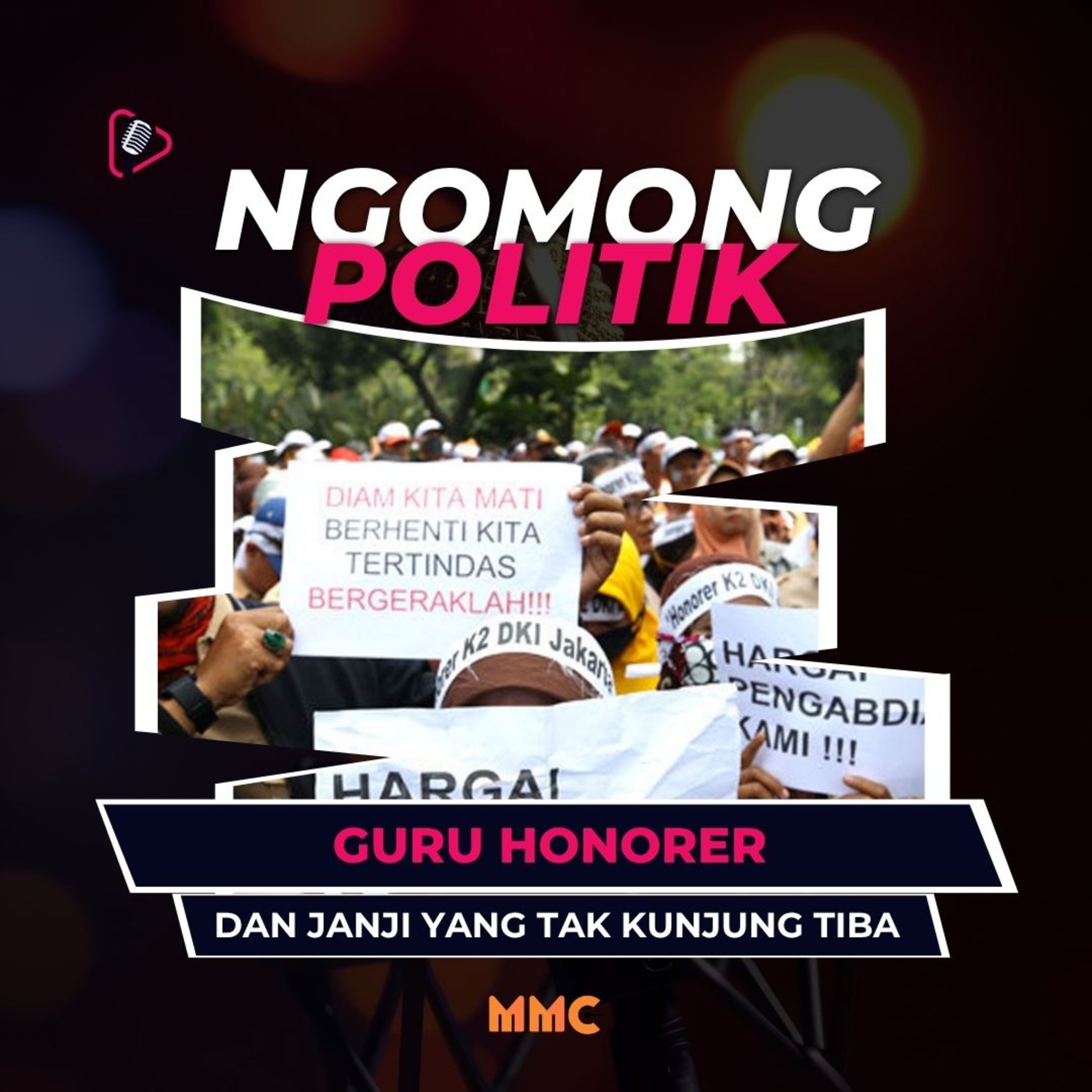 Ngomong Politik - Guru Honorer dan Janji yang Tak Kunjung Tiba episode artwork