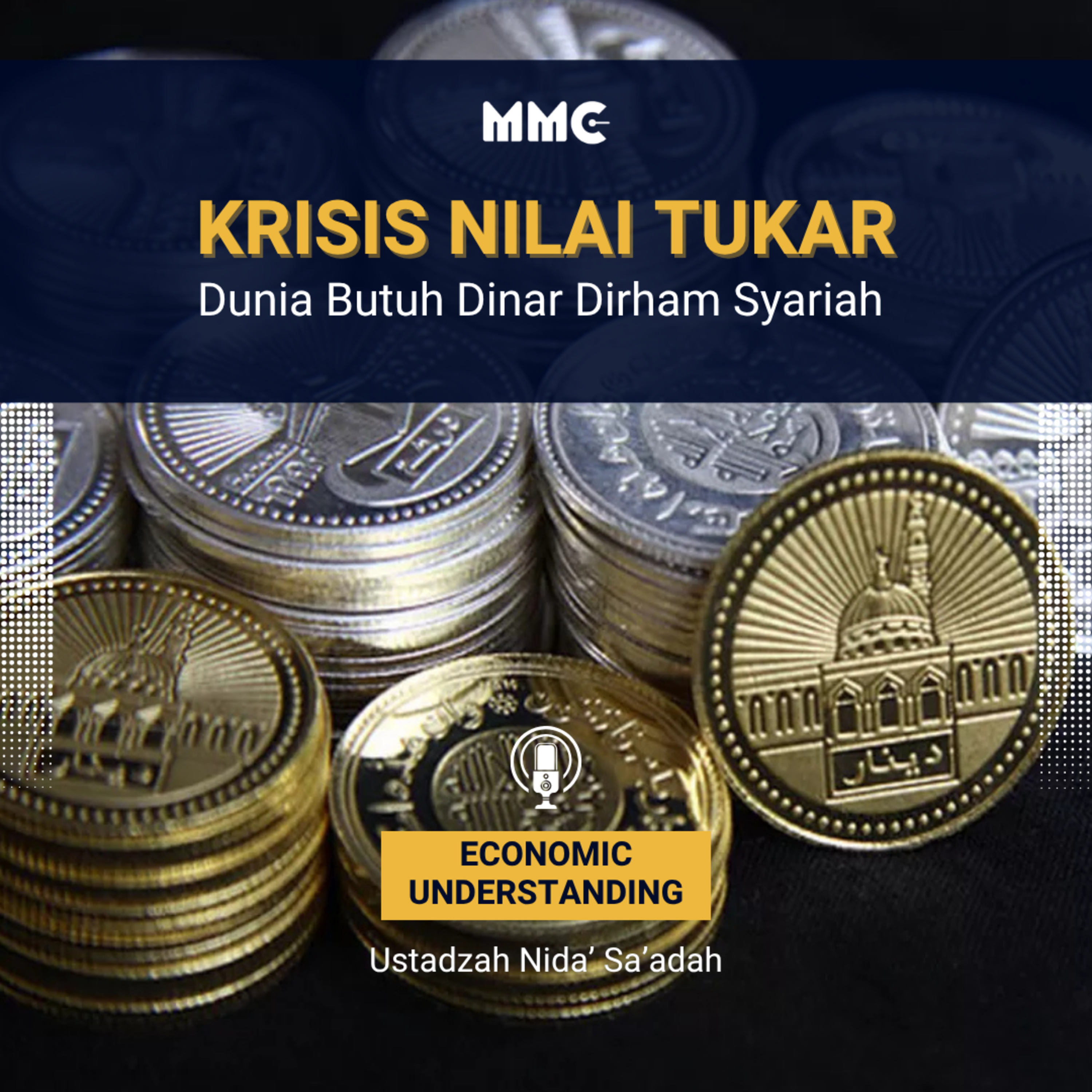 Economic Understanding - Krisis Nilai Tukar: Dunia Butuh Dinar Dirham Syariah  episode artwork
