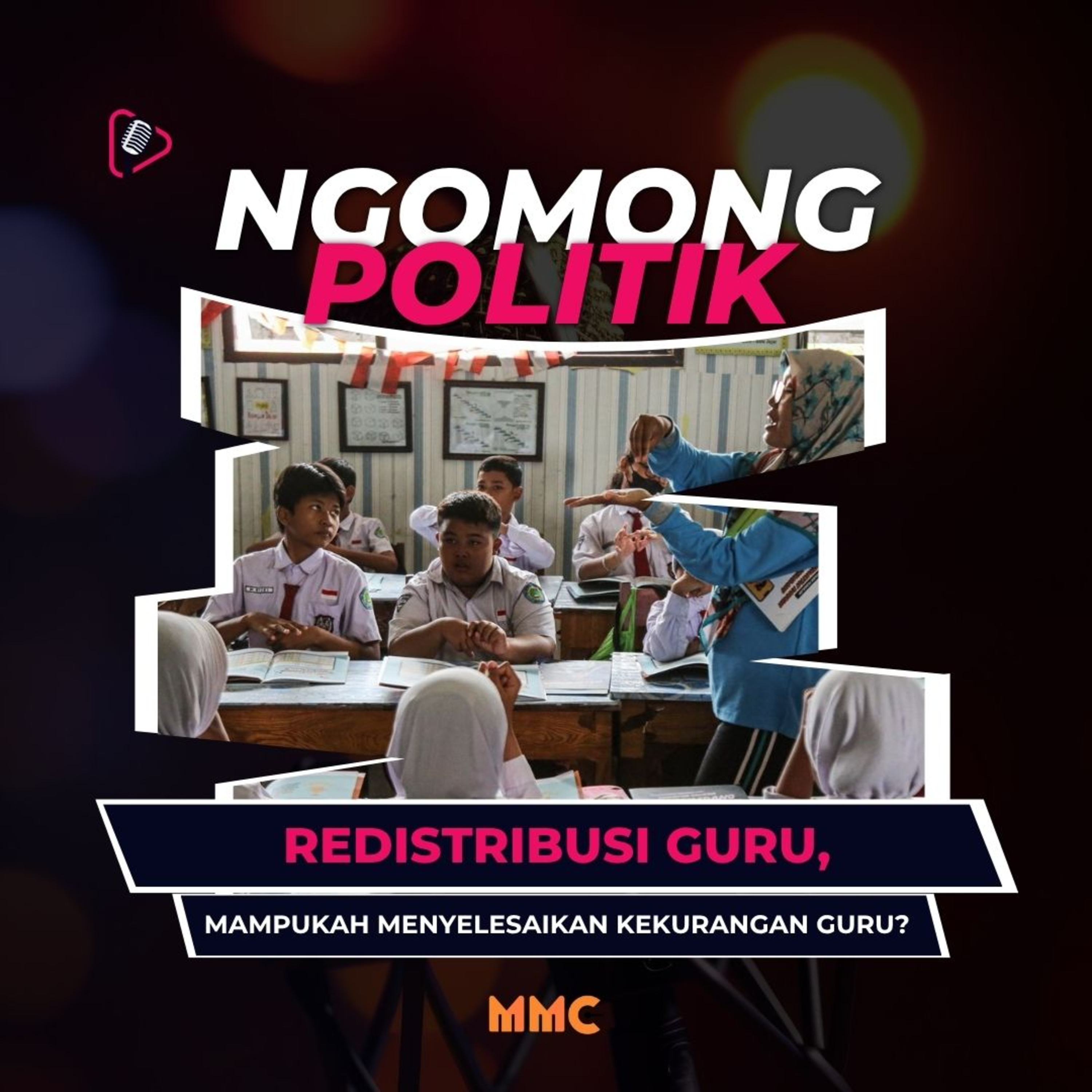 Ngomong Politik - Redistribusi Guru, Mampukah menyelesaikan Kekurangan Guru? episode artwork