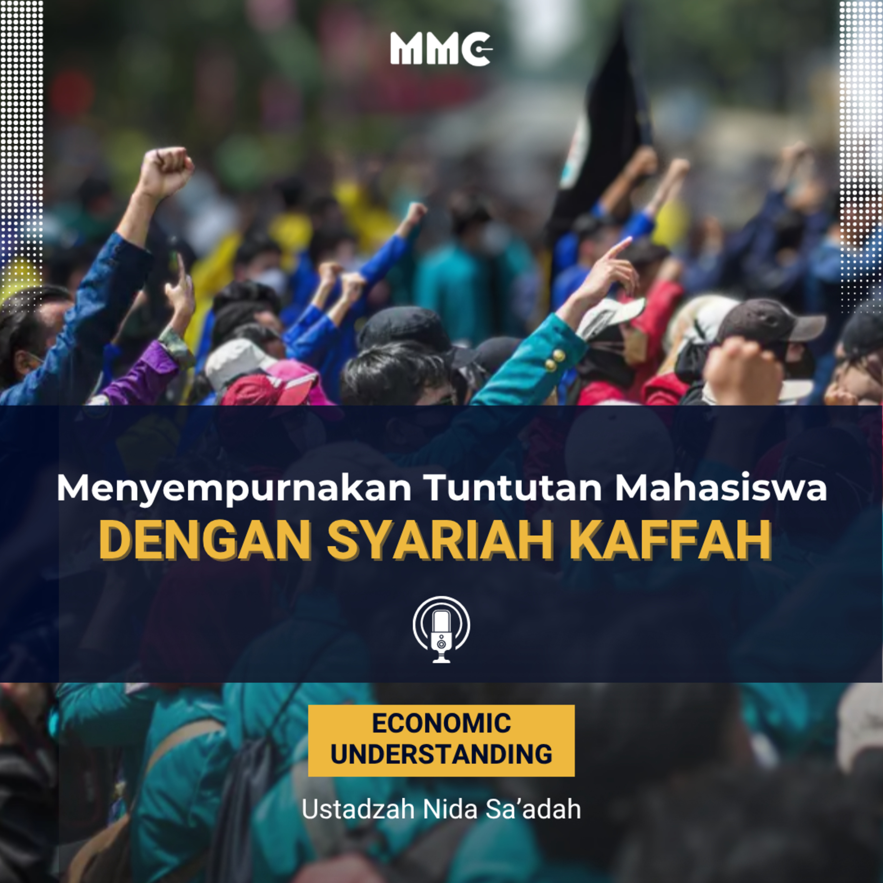Economic Understanding - Menyempurnakan Tuntutan Mahasiswa dengan Syariah Kaffah  episode artwork