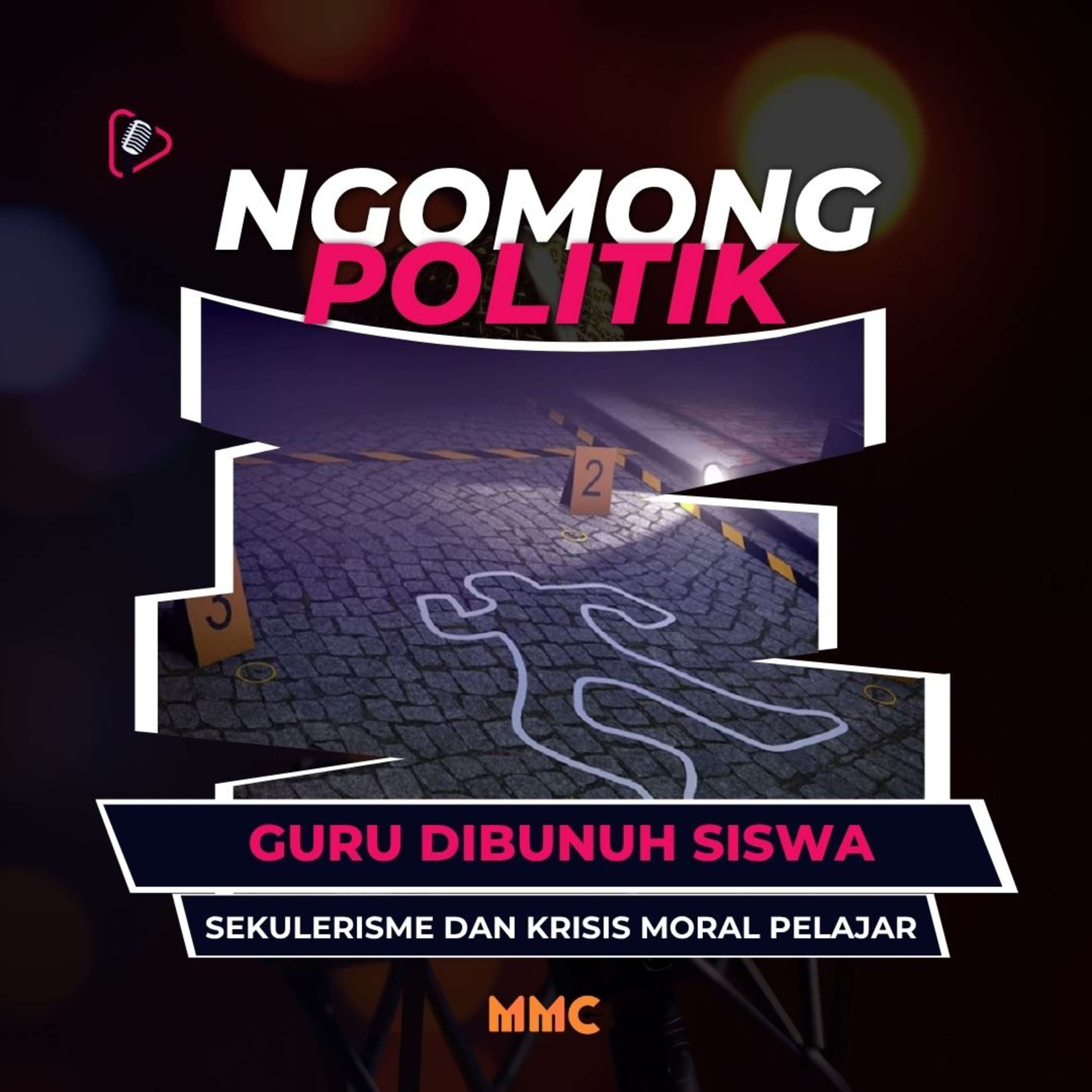 Ngomong Politik - Guru Dibunuh Siswa, Sekulerisme dan Krisis Moral Pelajar episode artwork