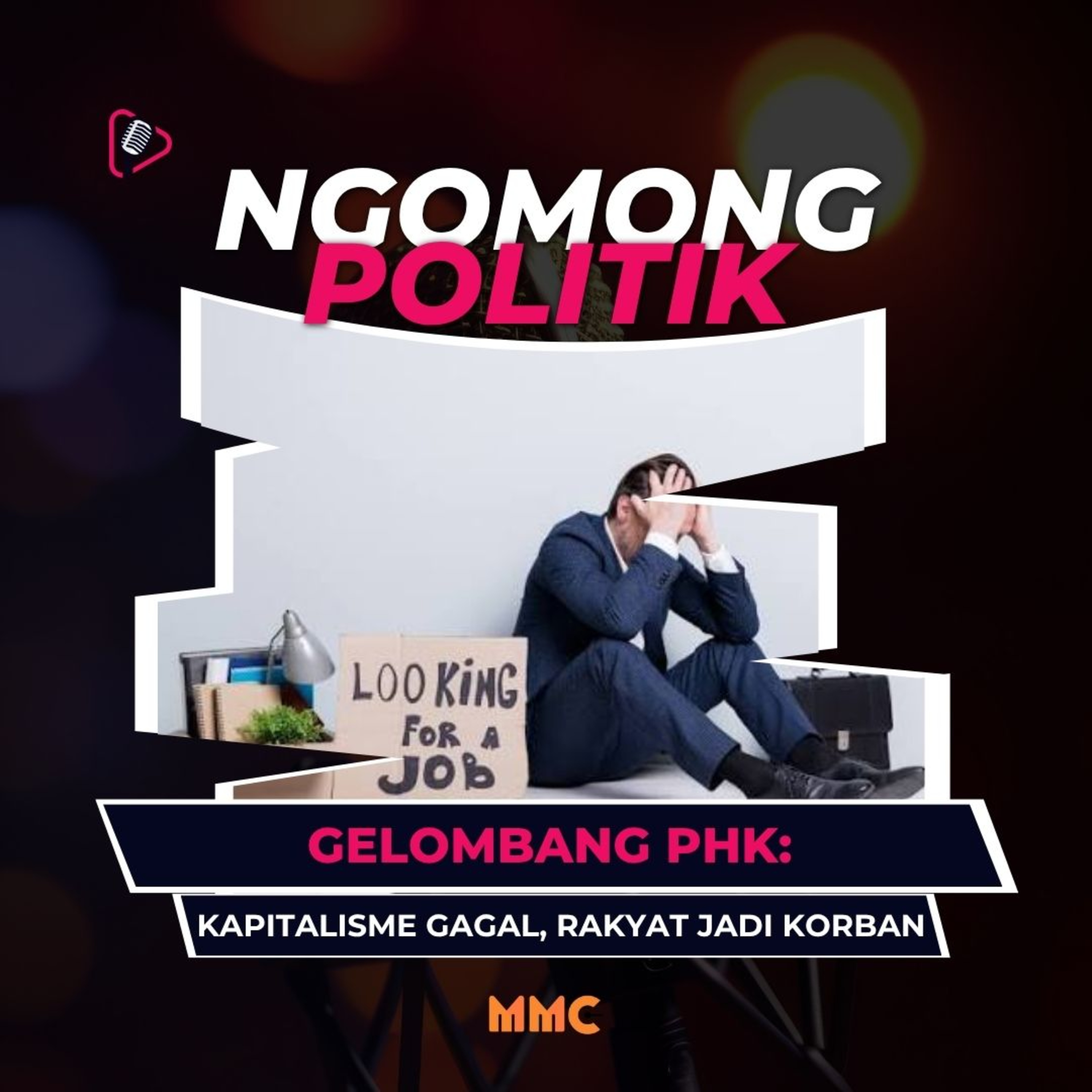 Ngomong Politik - Gelombang PHK: Kapitalisme Gagal, Rakyat Jadi Korban episode artwork