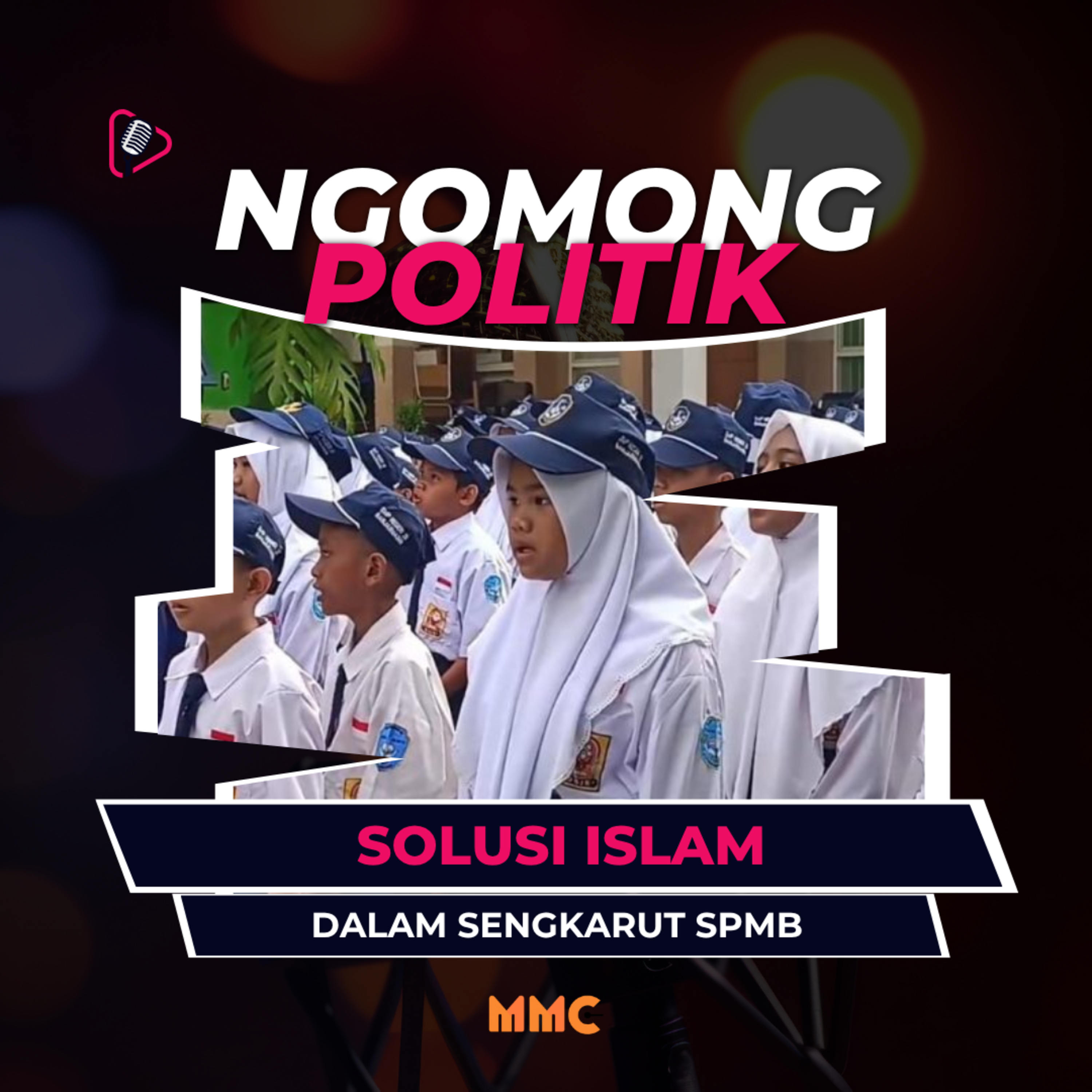 Ngomong Politik - Solusi Islam dalam Sengkarut SPMB  episode artwork