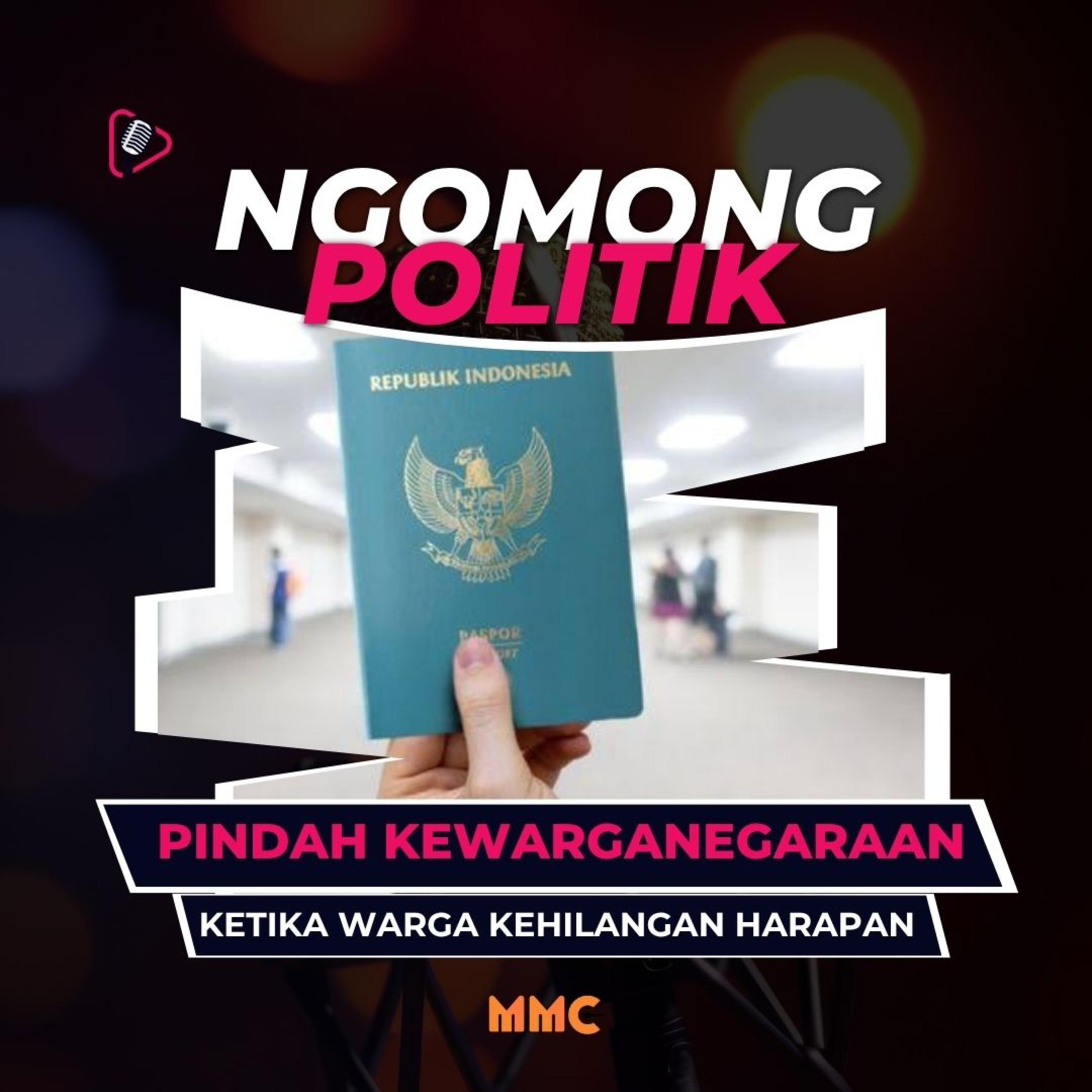 Ngomong Politik - Pindah Kewarganegaraan: Ketika warga Kehilangan Harapan episode artwork