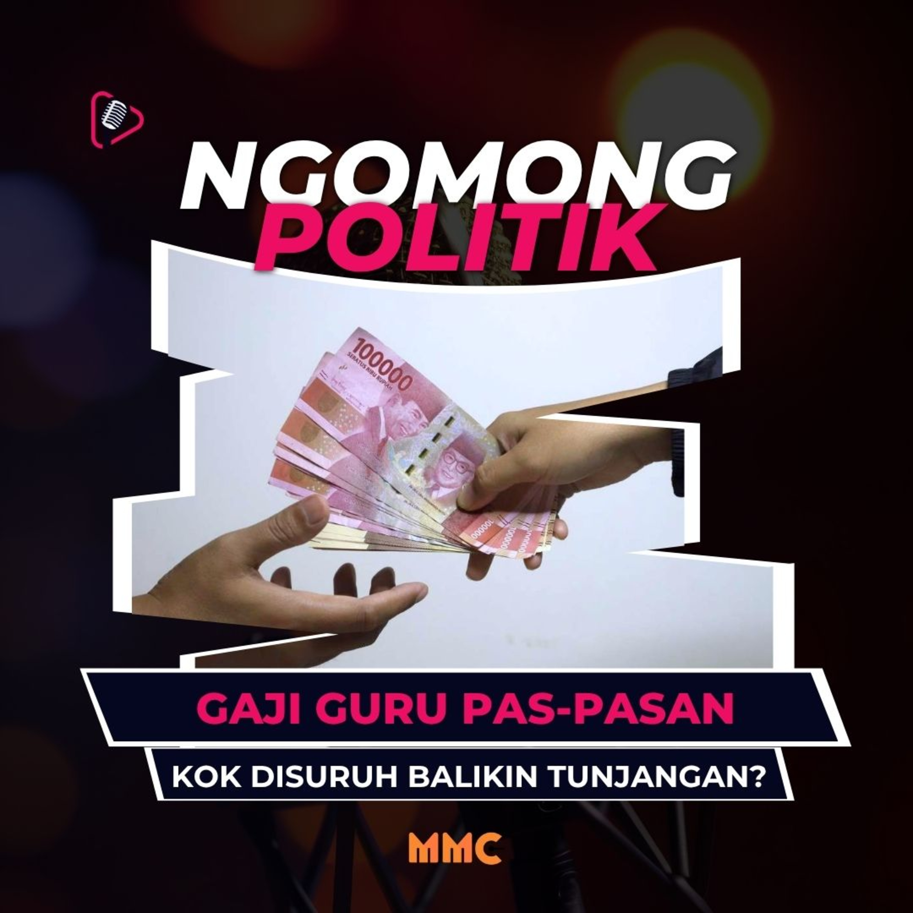 Ngomong Politik - Gaji Guru Pas-pasan, Kok Disuruh Balikin Tunjangan? episode artwork