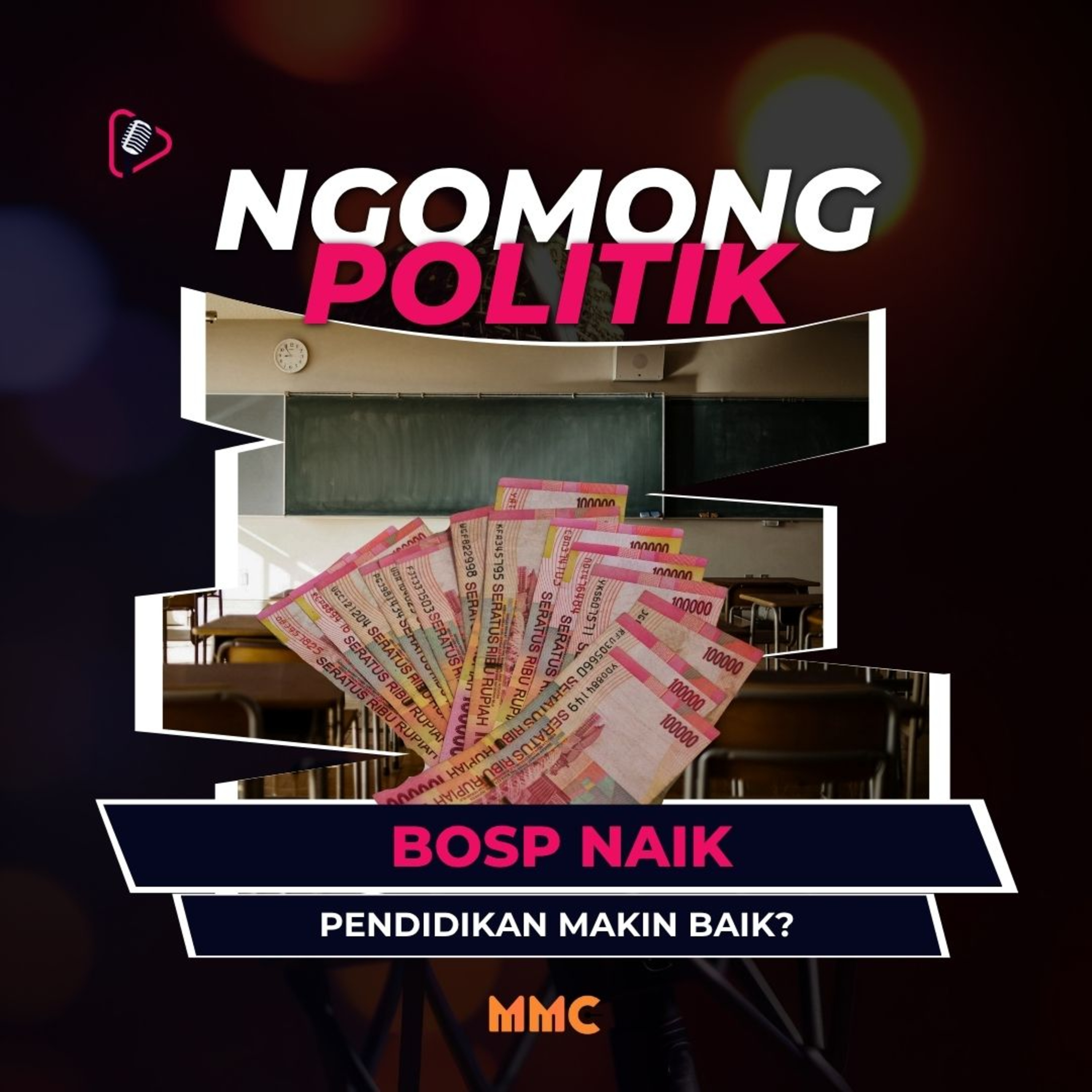 [PODCAST] Ngomong Politik - BOSP Naik, Pendidikan Makin Baik? episode artwork