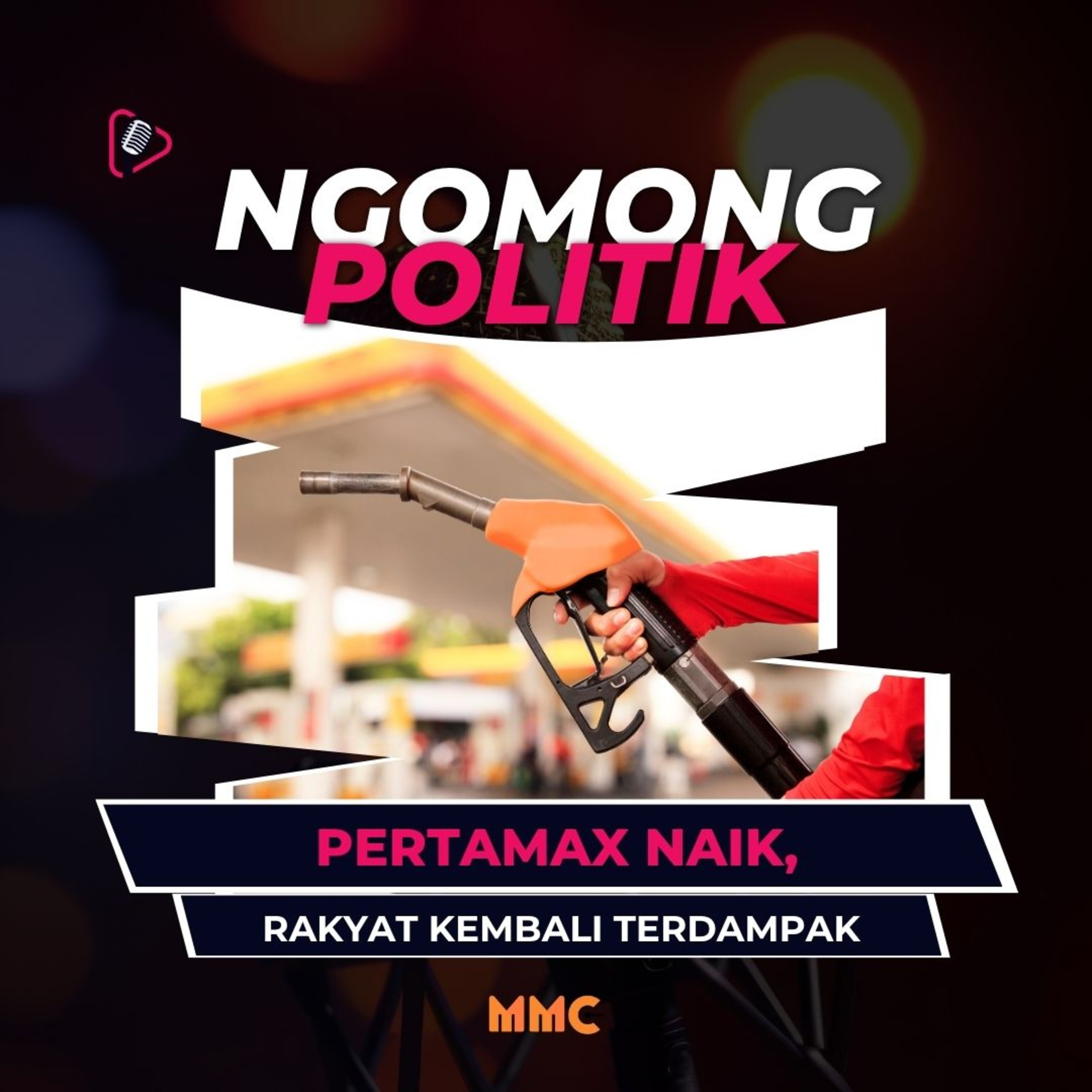 [PODCAST] Ngomong Politik - Pertamax Naik, Rakyat Kembali Terdampak episode artwork