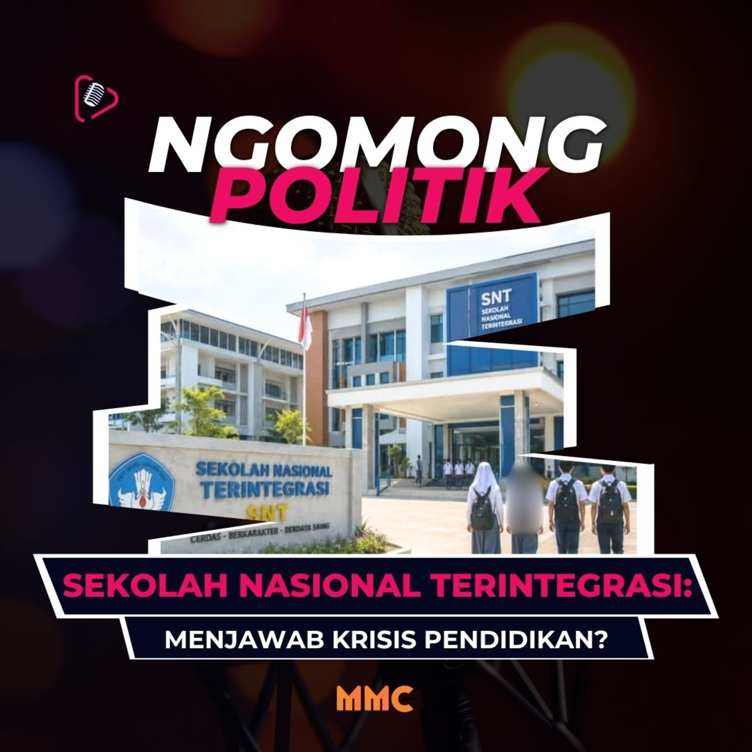 [PODCAST] Ngomong Politik - Sekolah Nasional Terintegrasi: Menjawab Krisis Pendidikan? episode artwork