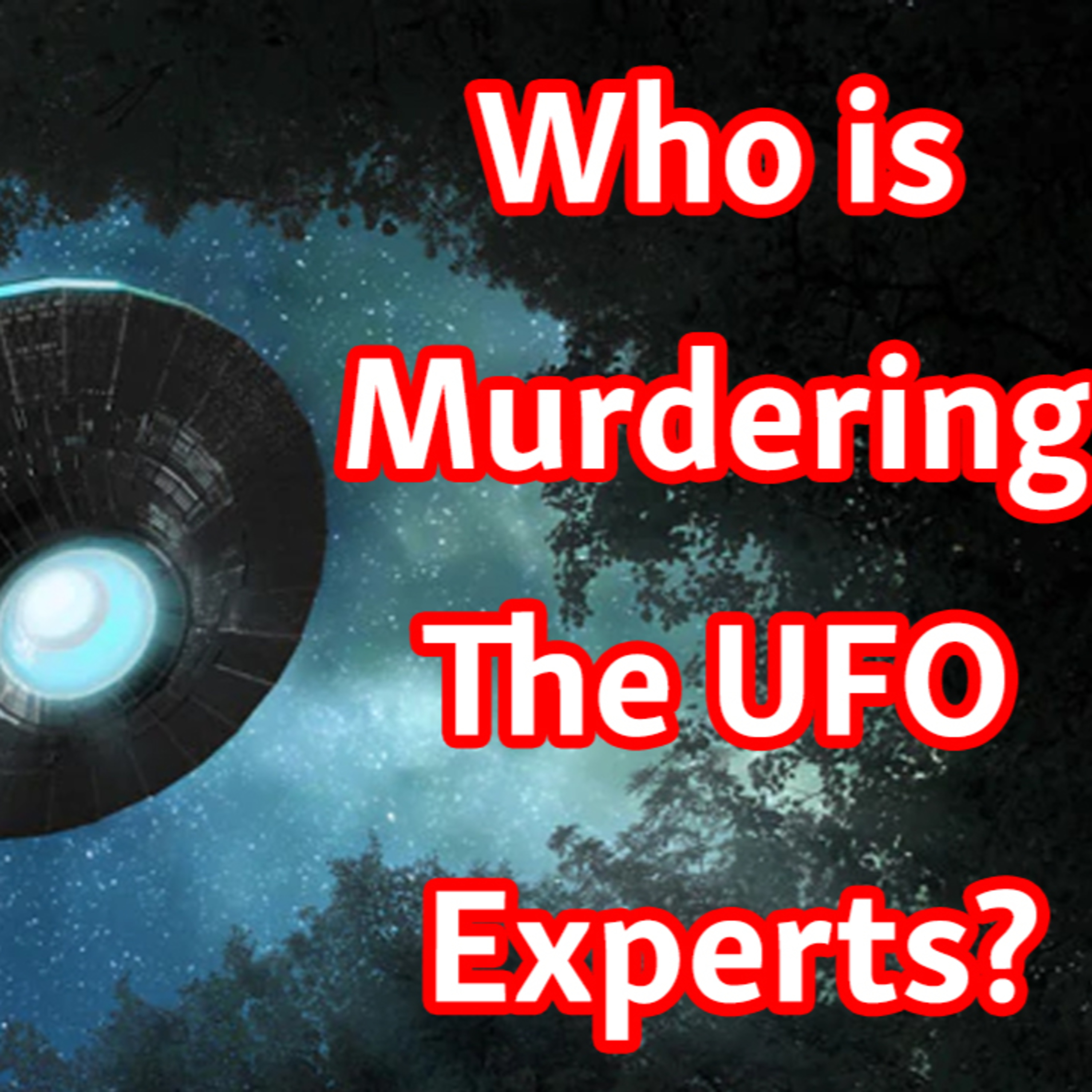 Who is Murdering The UFO Experts?