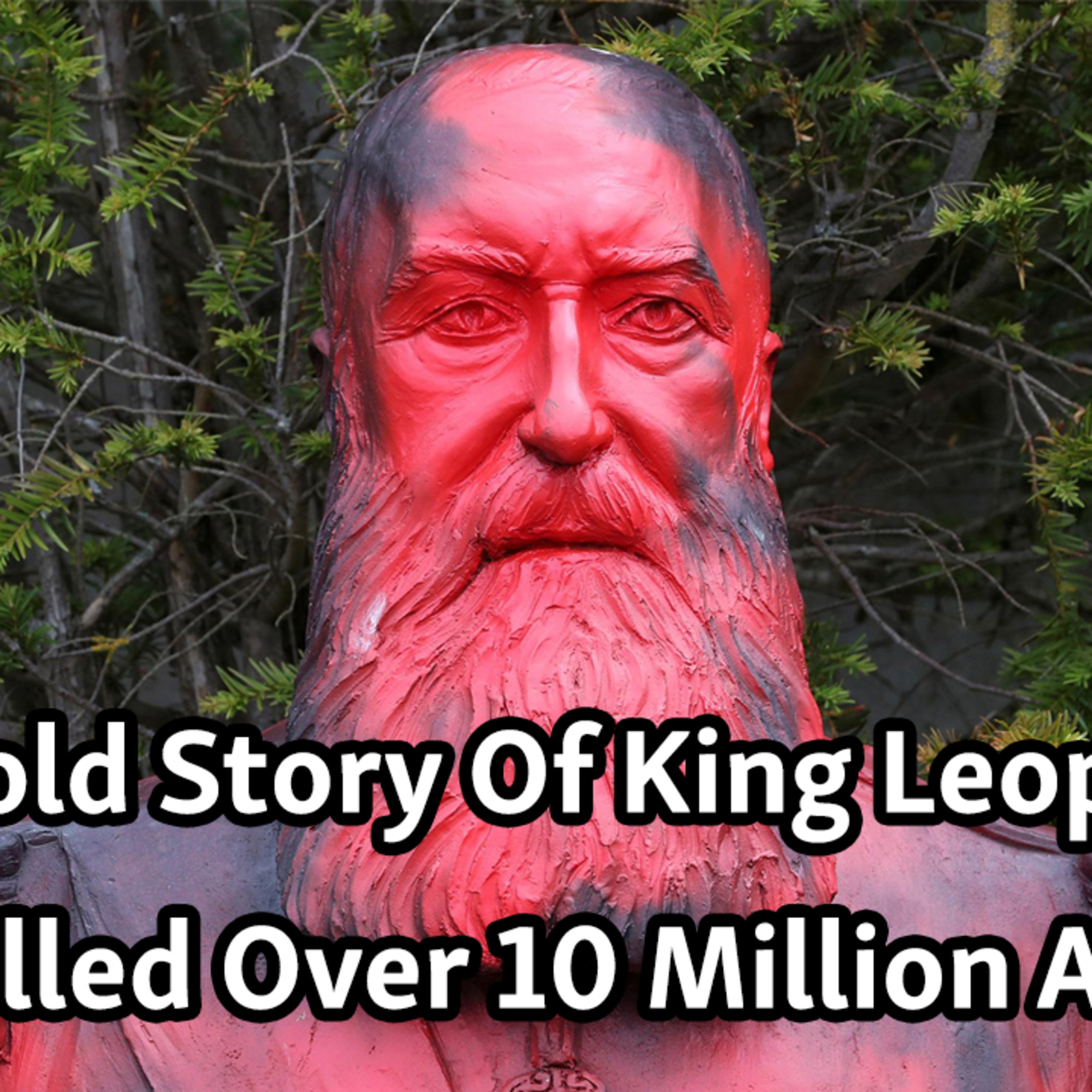 Untold Story Of King Leopold Who Killed Over 10 Million Africans