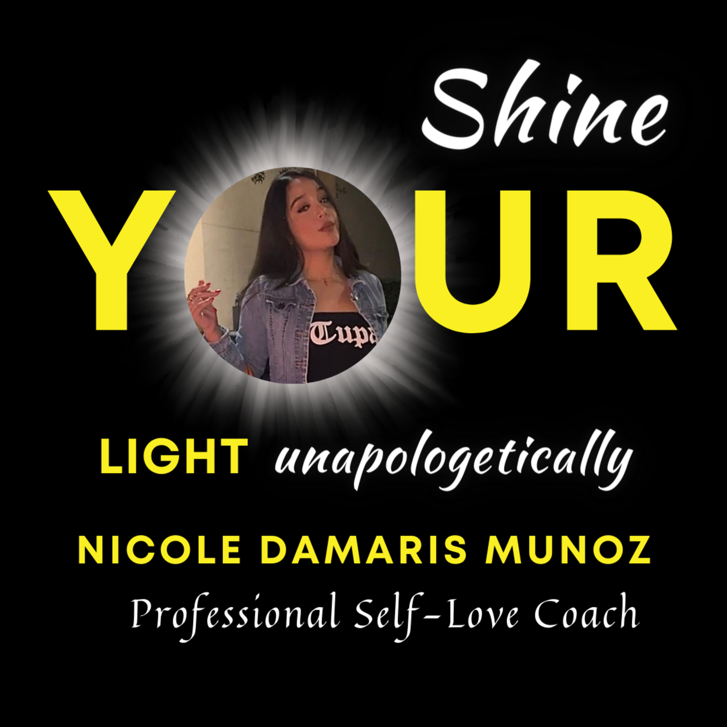 Shine YOUR Light unapologetically