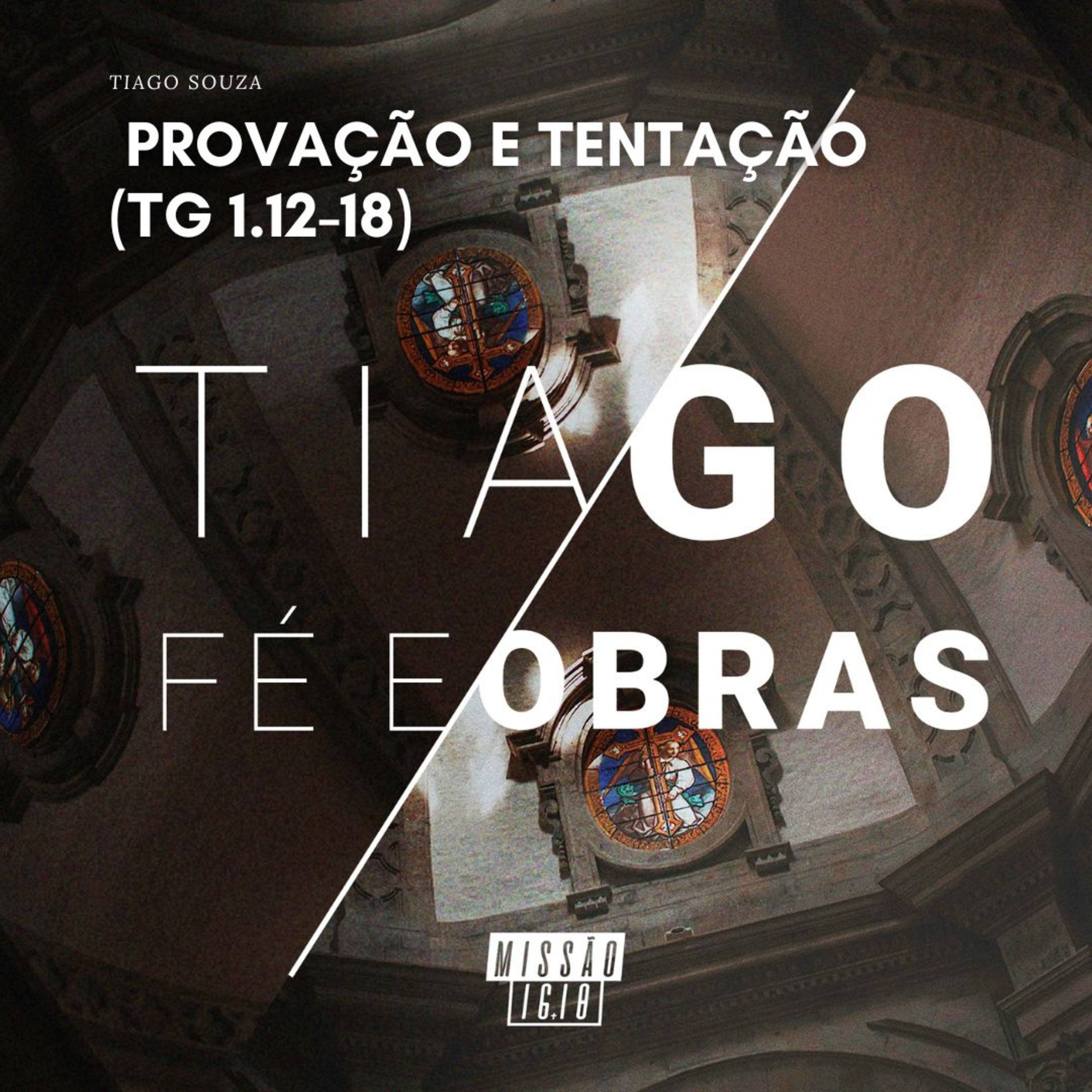 PROVAÇÃO E TENTAÇÃO (TG 1.12-18) | TIAGO SOUZA episode artwork