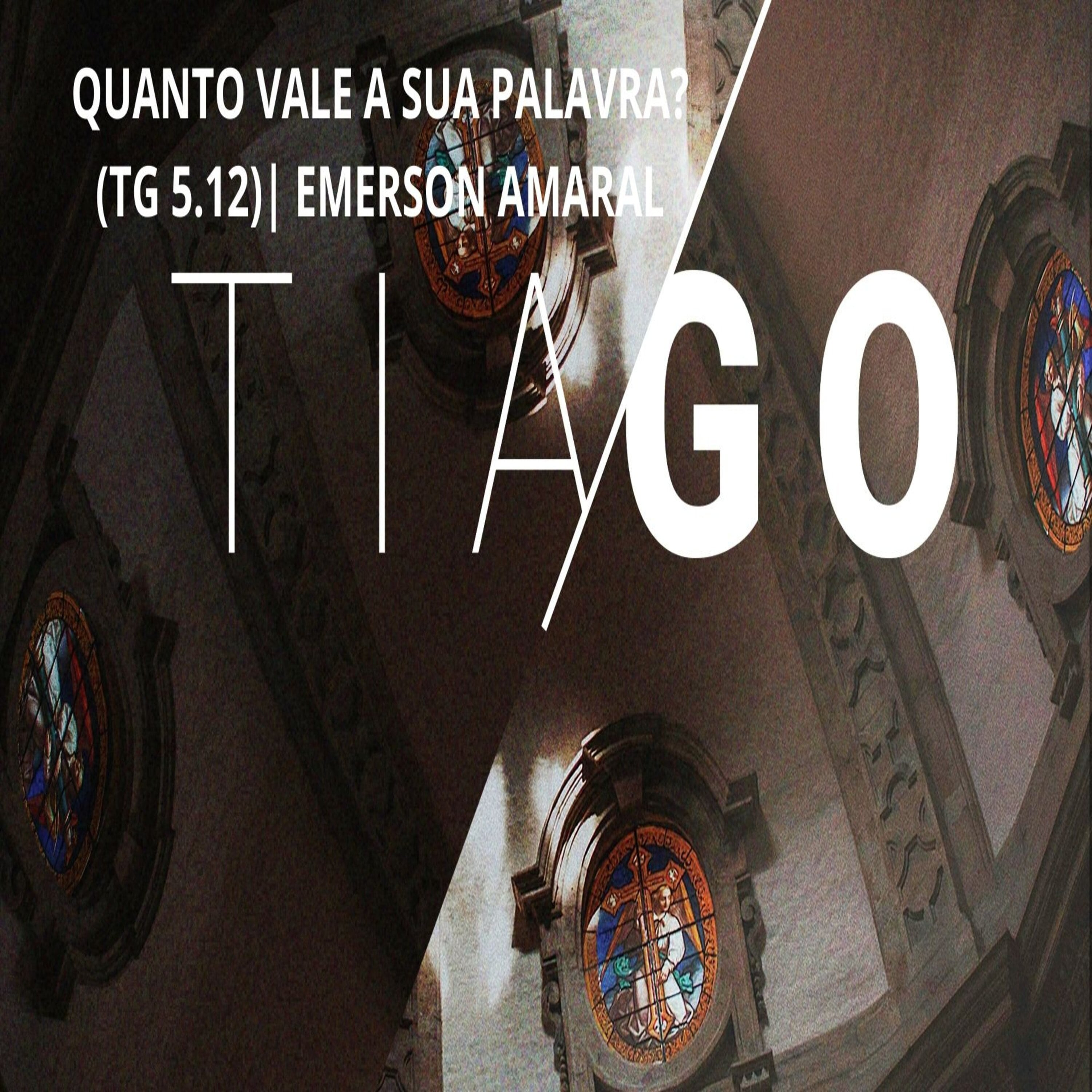QUANTO VALE A SUA PALAVRA? (TG 5.12) | EMERSON AMARAL episode artwork