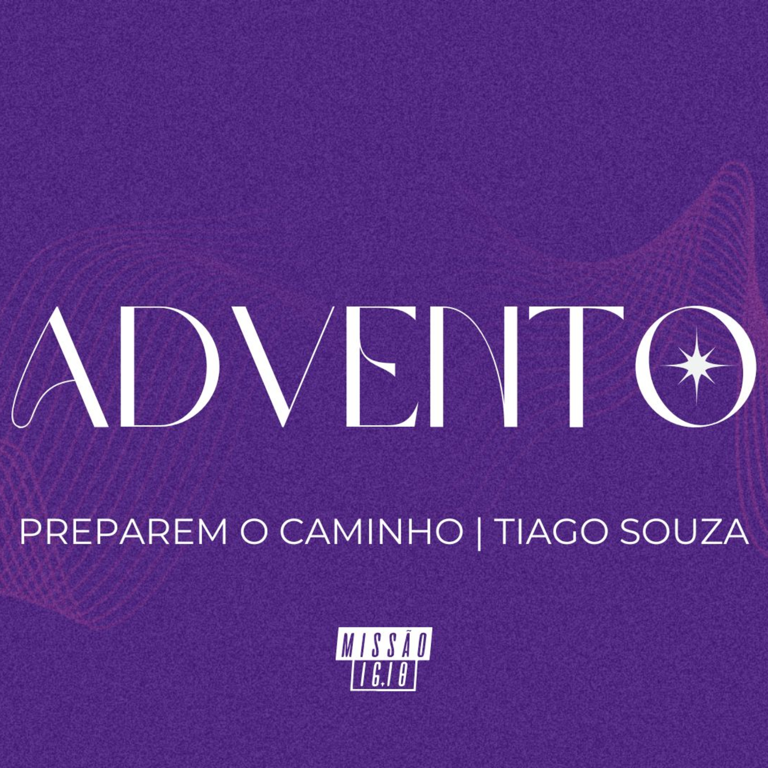 PREPAREM O CAMINHO - 2°DOMINGO DO ADVENTO | TIAGO SOUZA episode artwork