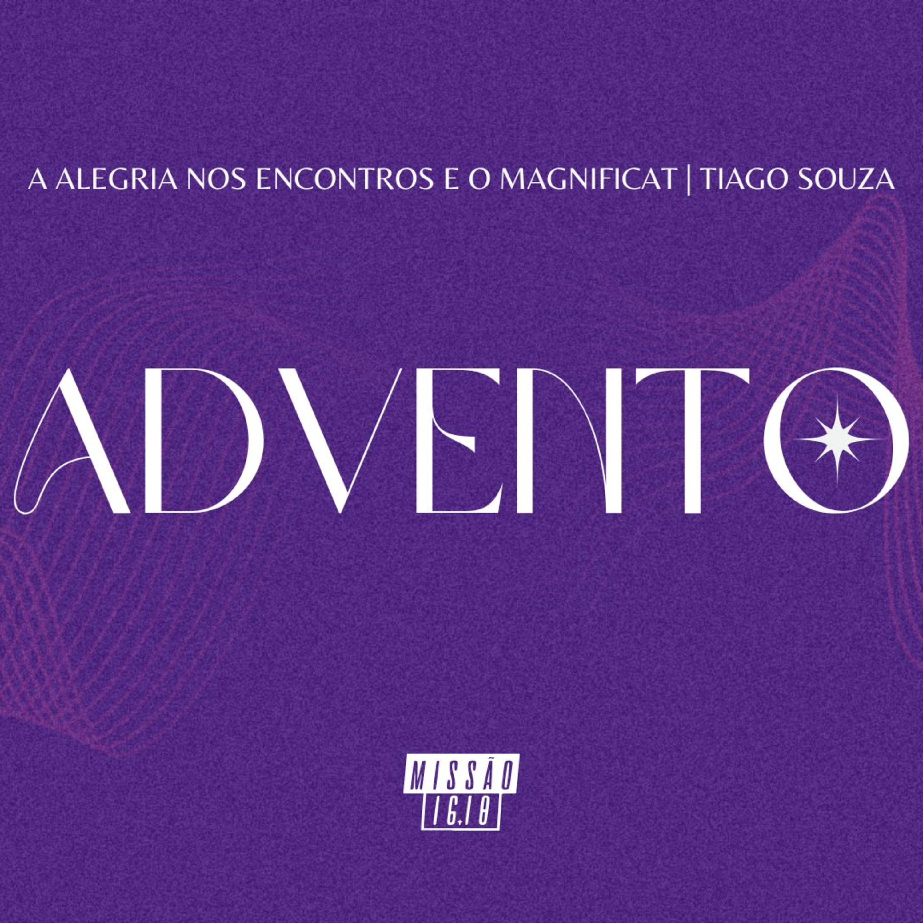 A ALEGRIA NOS ENCONTROS E O MAGNIFICAT (LC 1.39-55) 4° DOMINGO DO ADVENTO | TIAGO SOUZA episode artwork