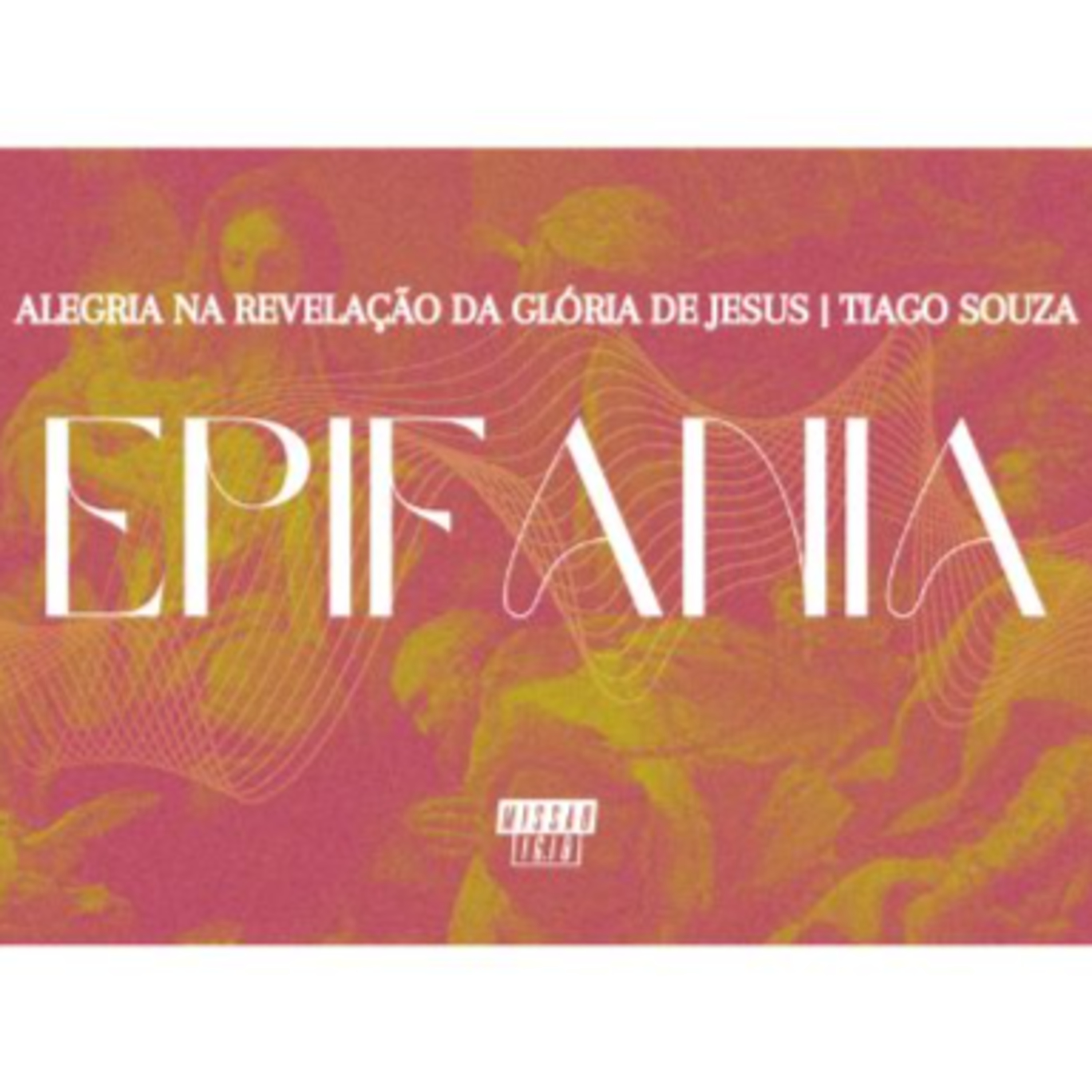ALEGRIA NA REVELAÇÃO DA GLÓRIA DE JESUS (JO 2.1-12) | TIAGO SOUZA episode artwork