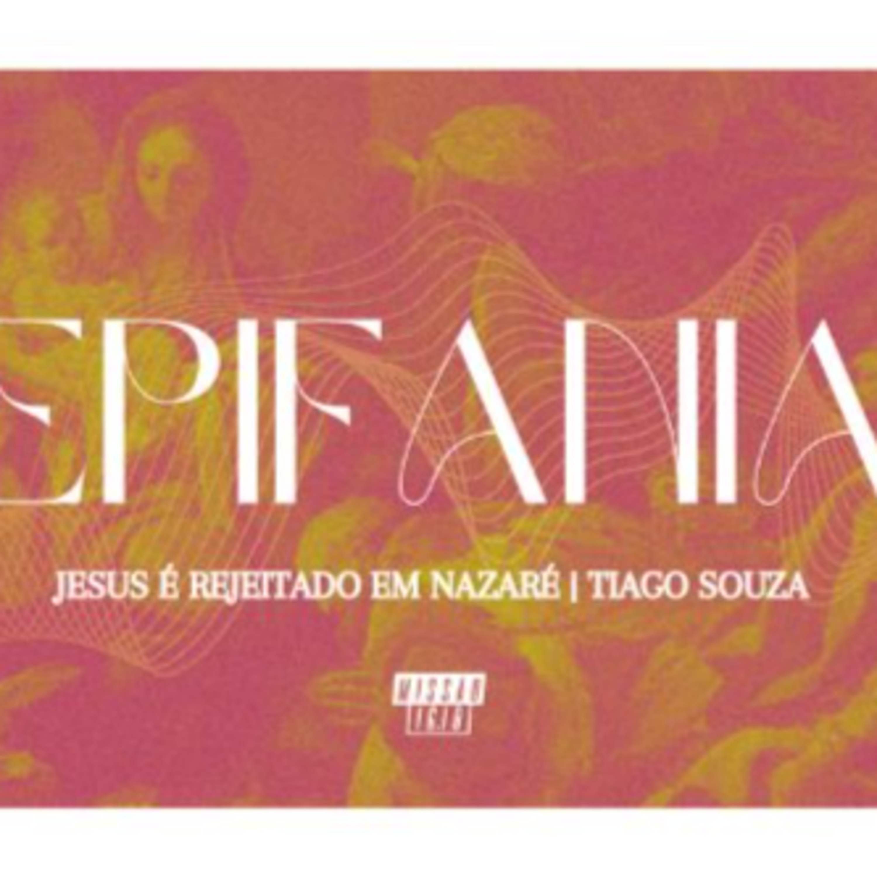 JESUS É REJEITADO EM NAZARÉ (LC 4.14-30) | TIAGO SOUZA episode artwork