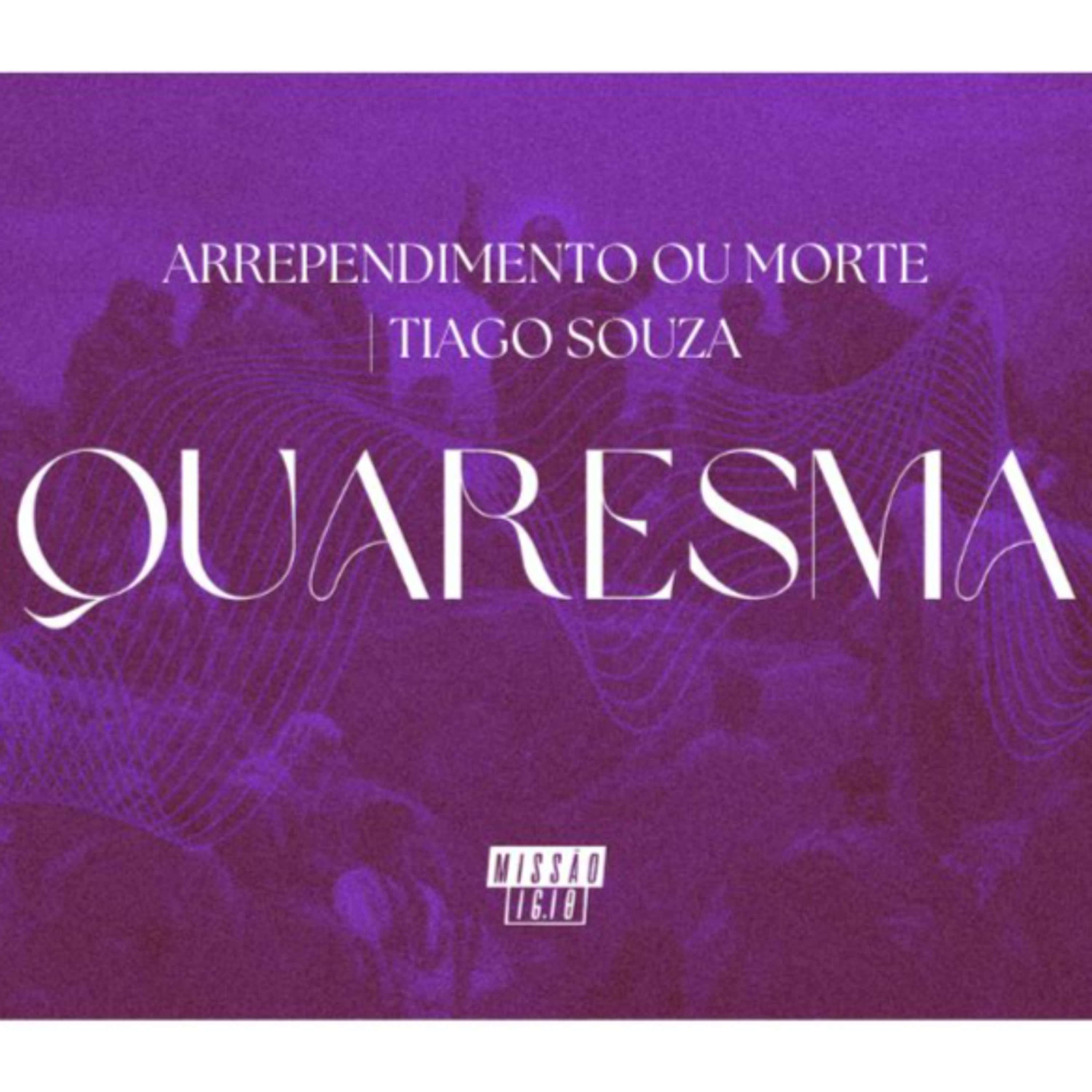 ARREPENDIMENTO OU MORTE (LC 13.1-9) | TIAGO SOUZA episode artwork