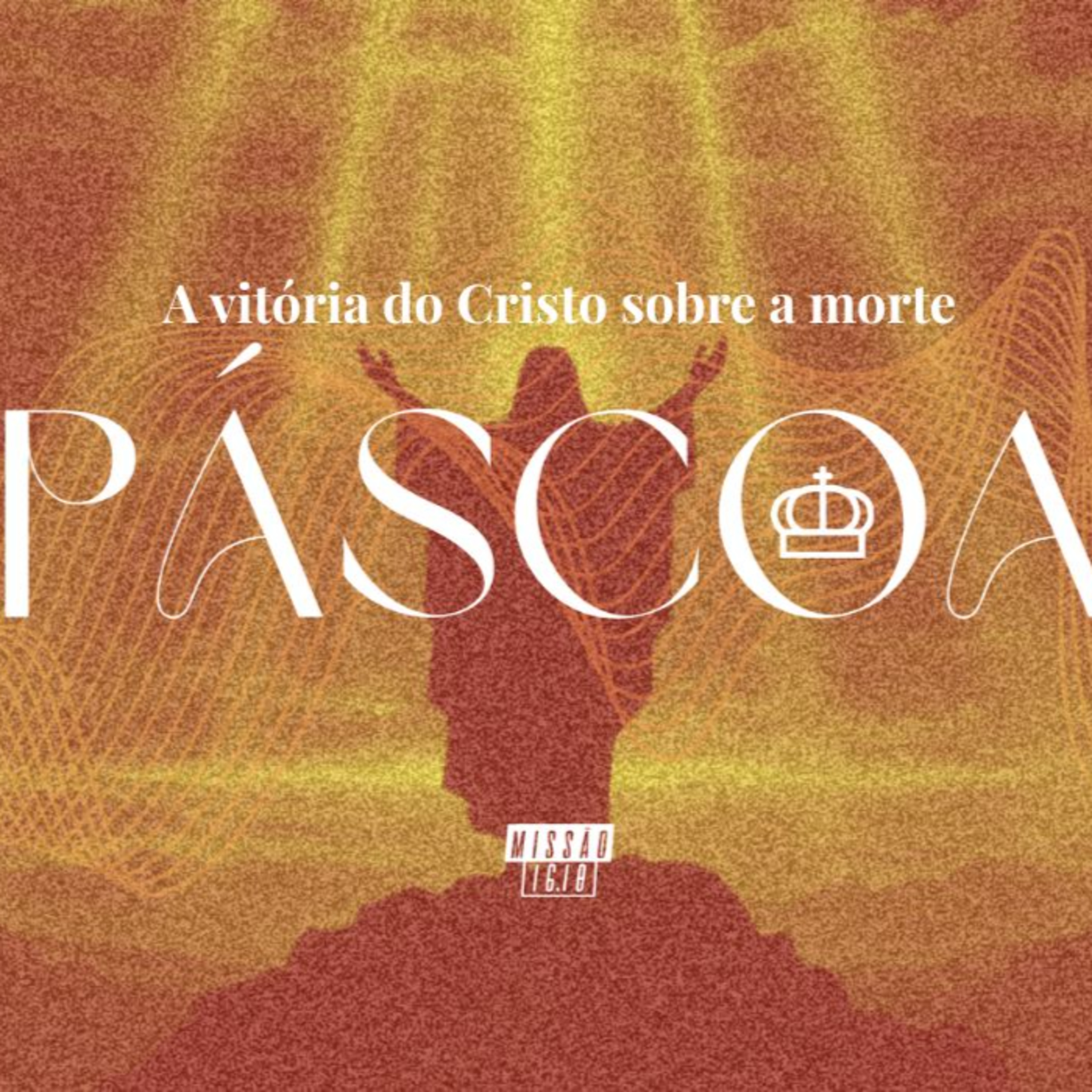 PÁSCOA, A VITÓRIA DO CRISTO SOBRE A MORTE (Mt 28.1-10) | TIAGO SOUZA episode artwork