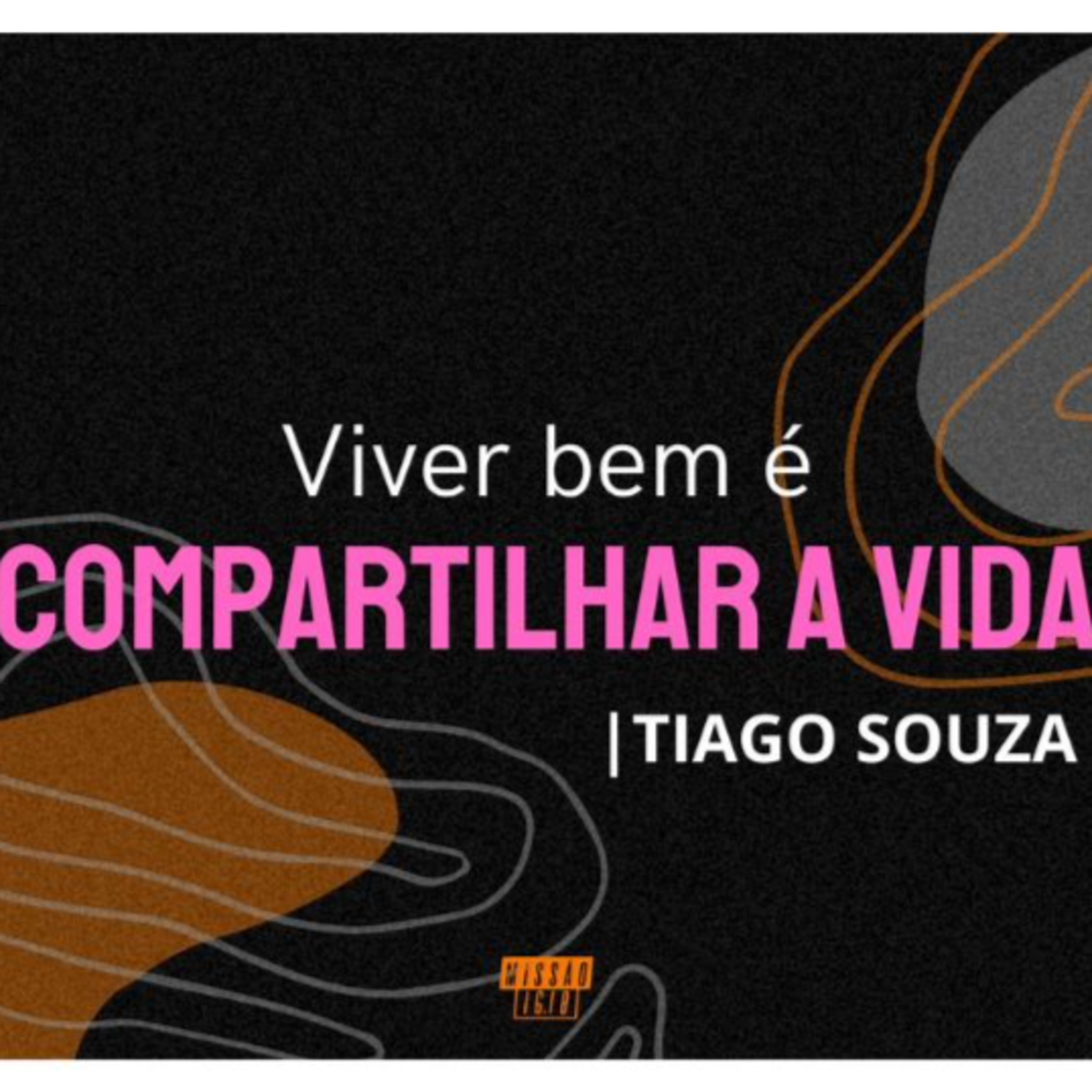 VIVER BEM É COMPARTILHAR A VIDA (EF 5.18-33)(EF 6.1-4) | TIAGO SOUZA episode artwork