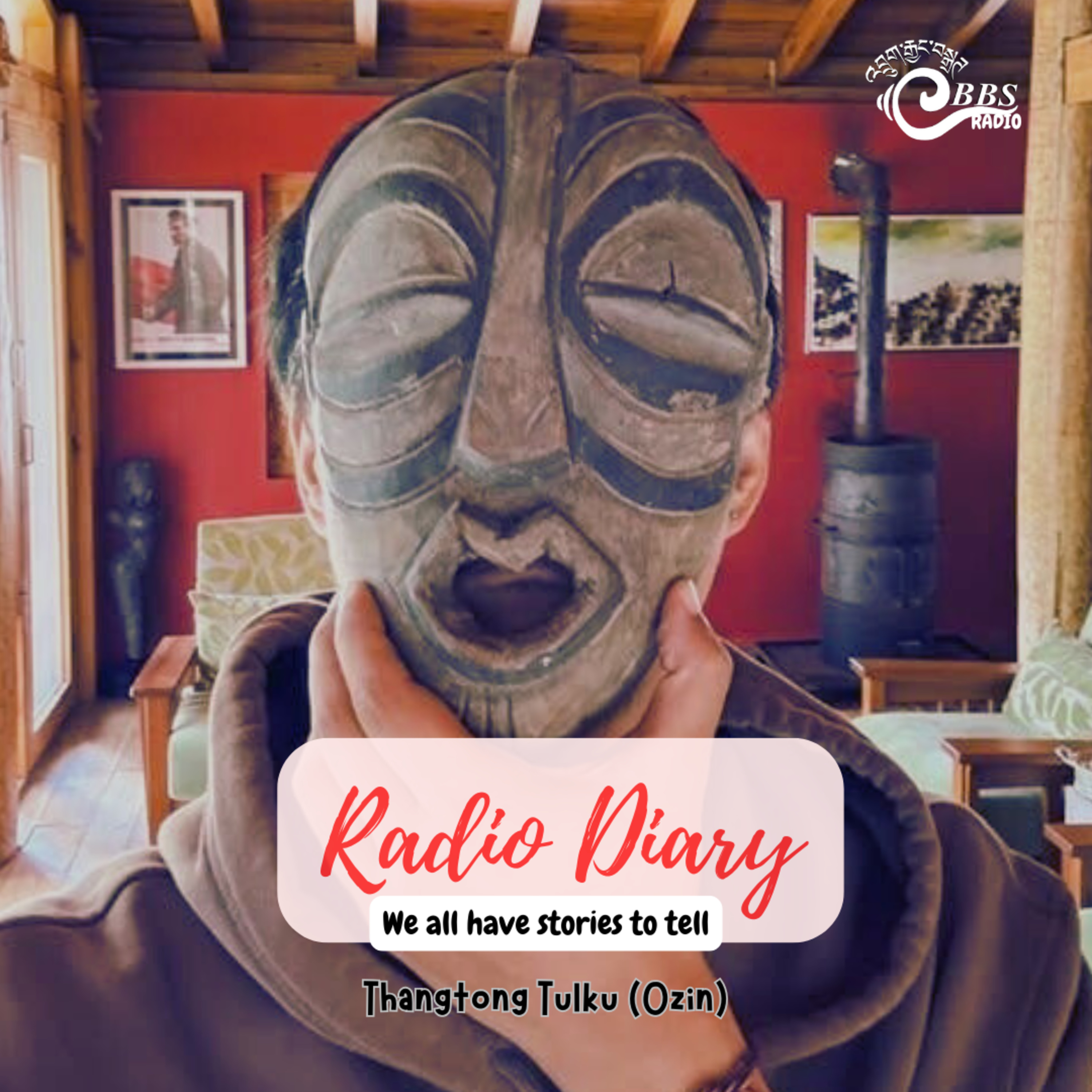 Radio Diary- Thangtong Tulku (Ozin)