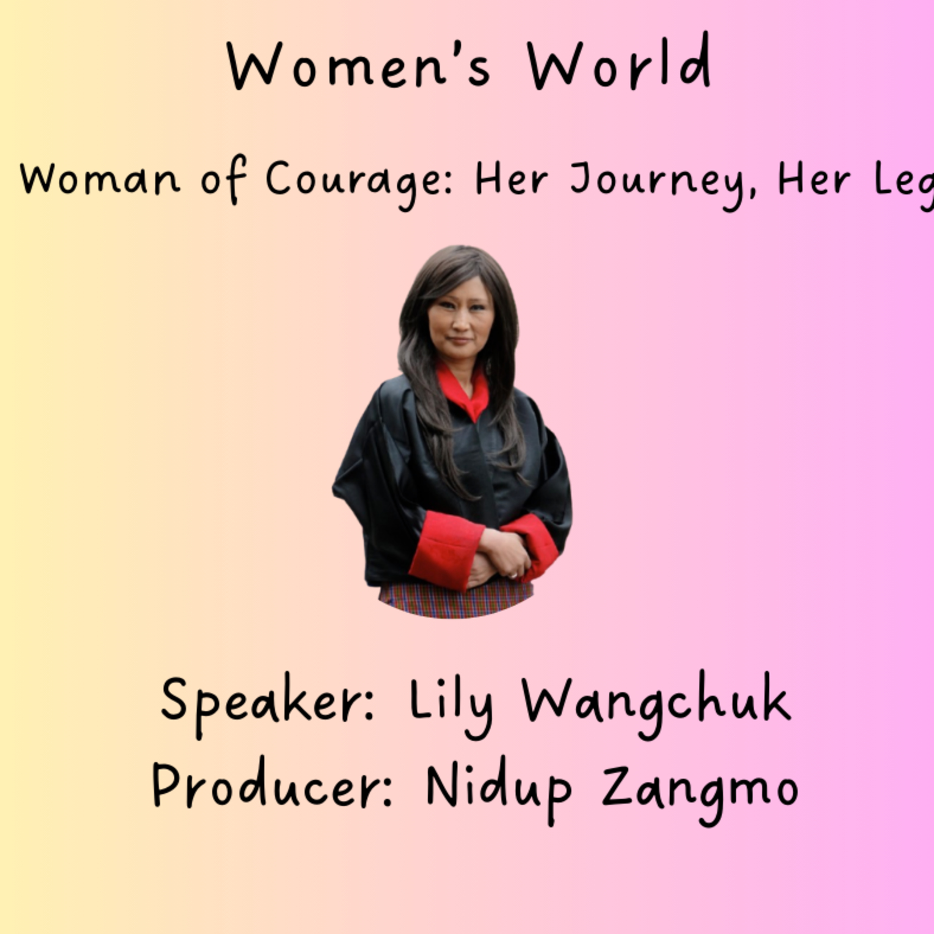 Women’s World: A Woman of Courage: Her Journey, Her Legacy