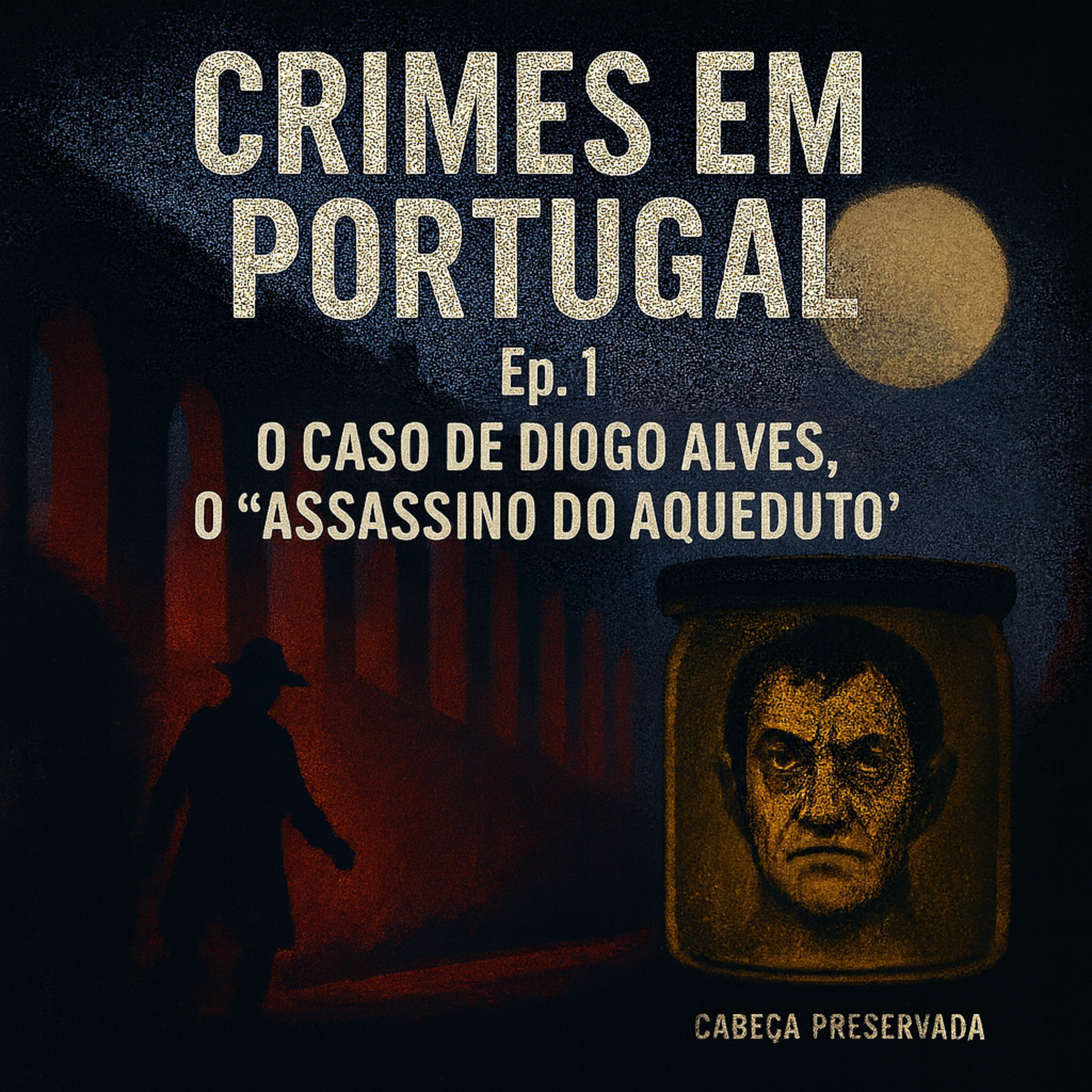 Diogo Alves: Lenda e Realidade do Assassino do Aqueduto