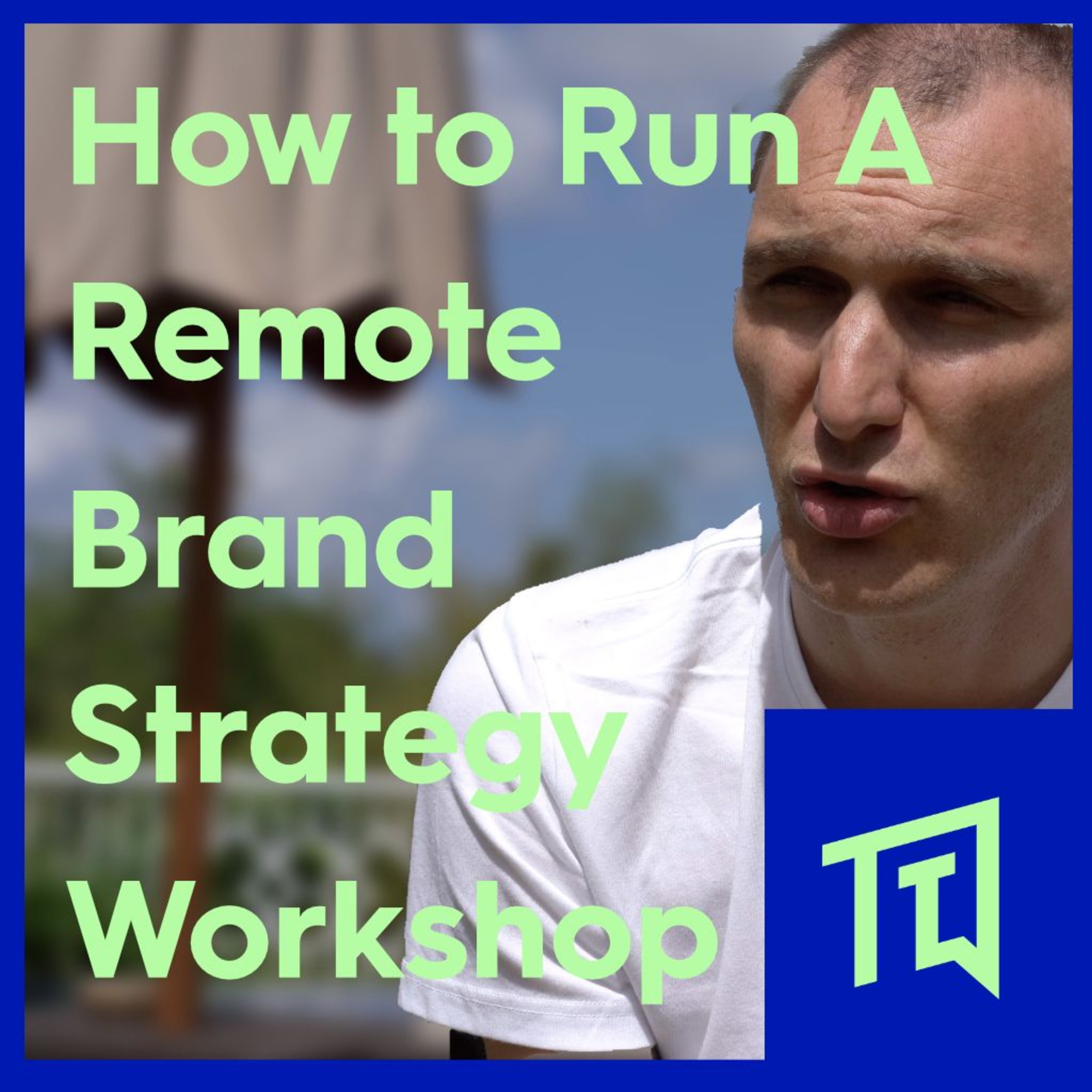 SE2 EP2 - How To Run A Remote Brand Strategy Workshop episode artwork