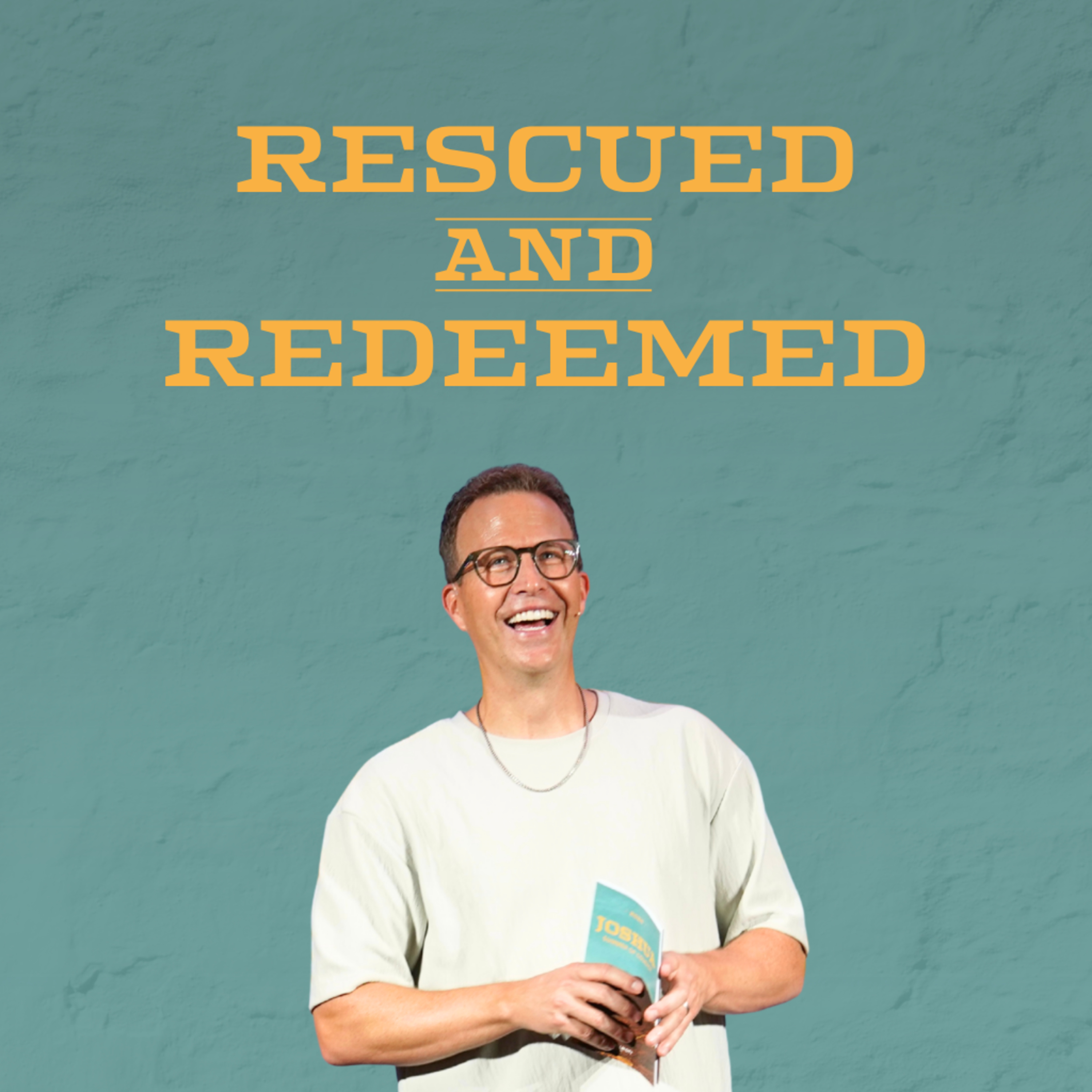 Rescued and Redeemed | Joshua | Brian Bagwell