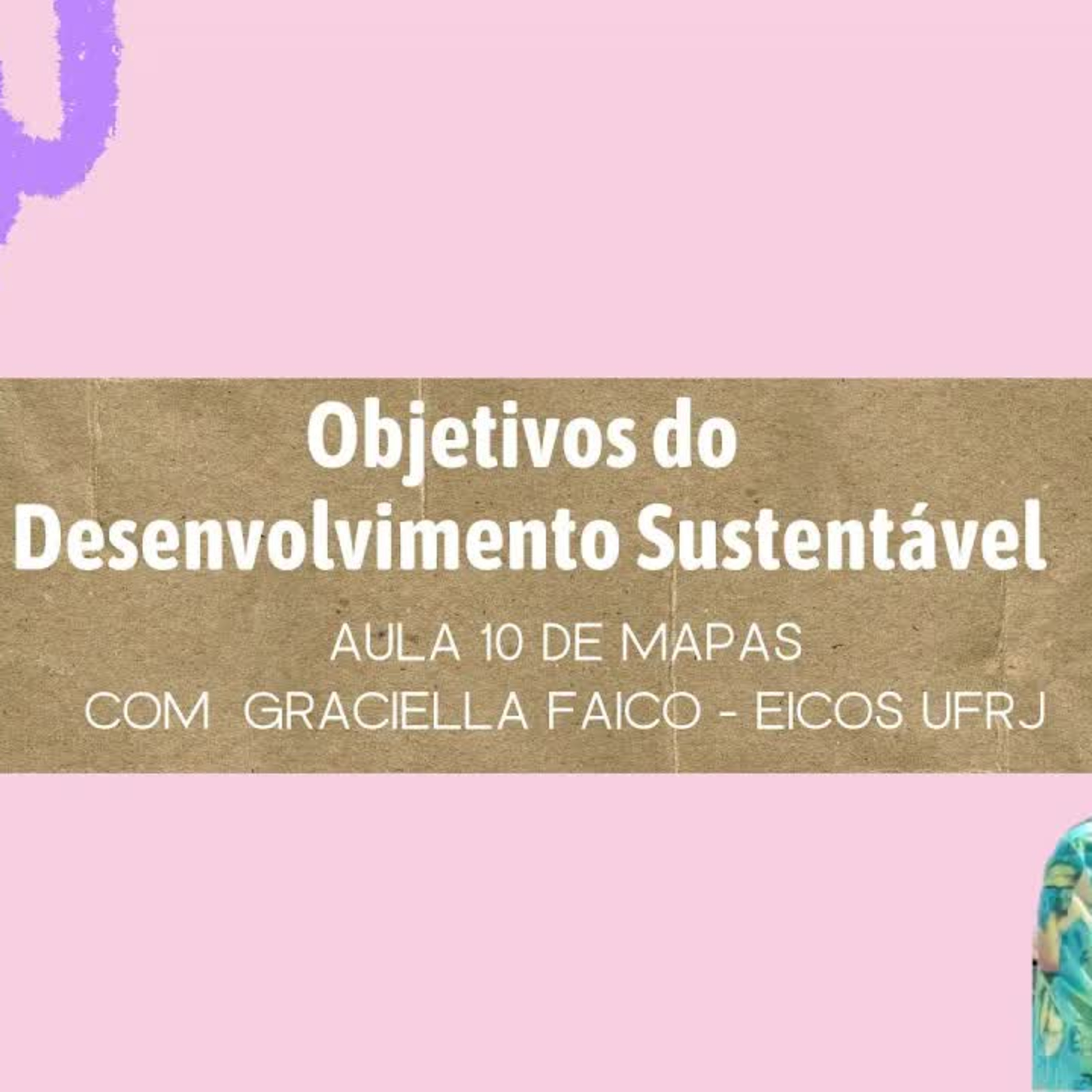 Aula 10 - Mapas - 🌍 Objetivos do Desenvolvimento Sustentável 🌟 episode artwork