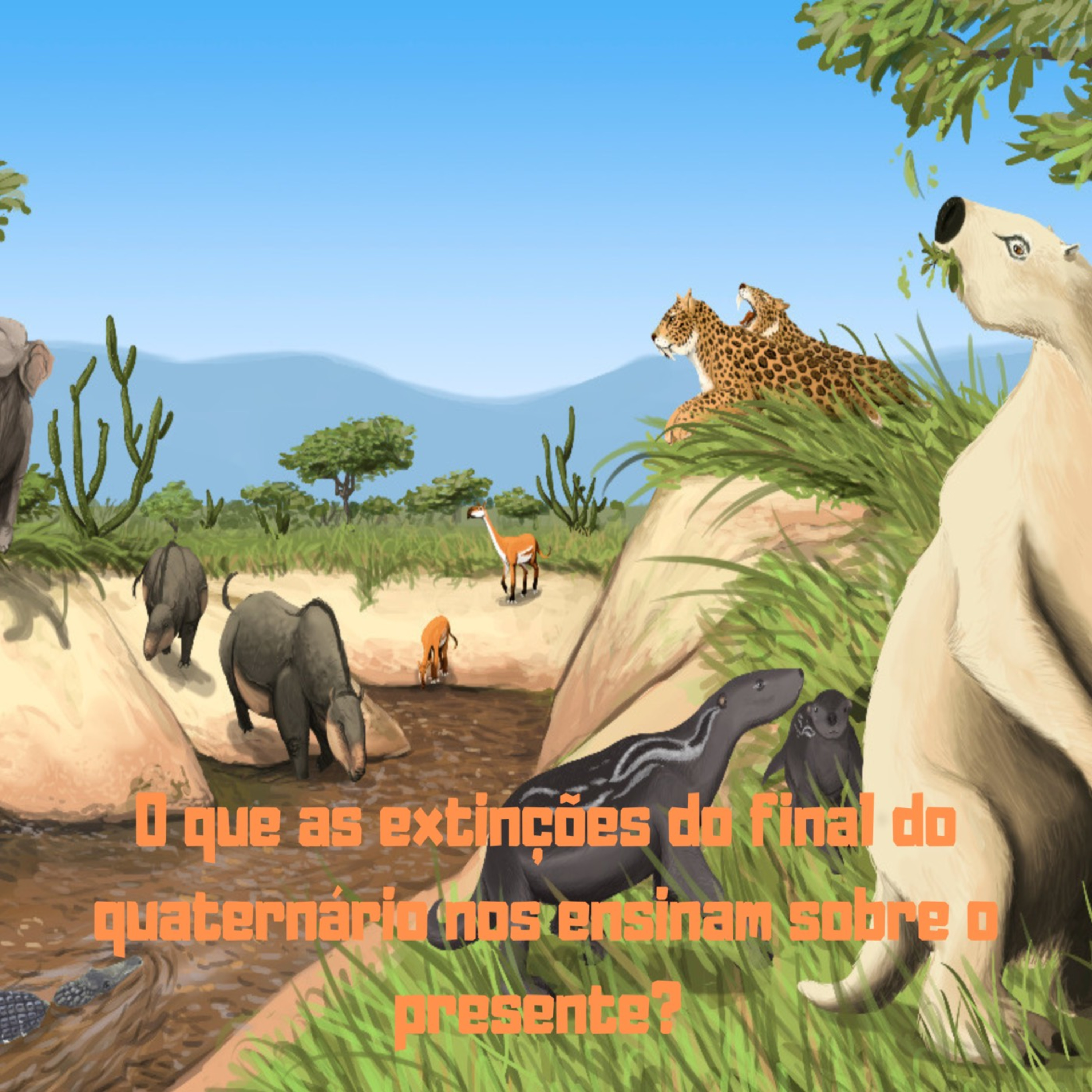 O que as extinções do final do quaternário nos ensinam sobre o presente? episode artwork