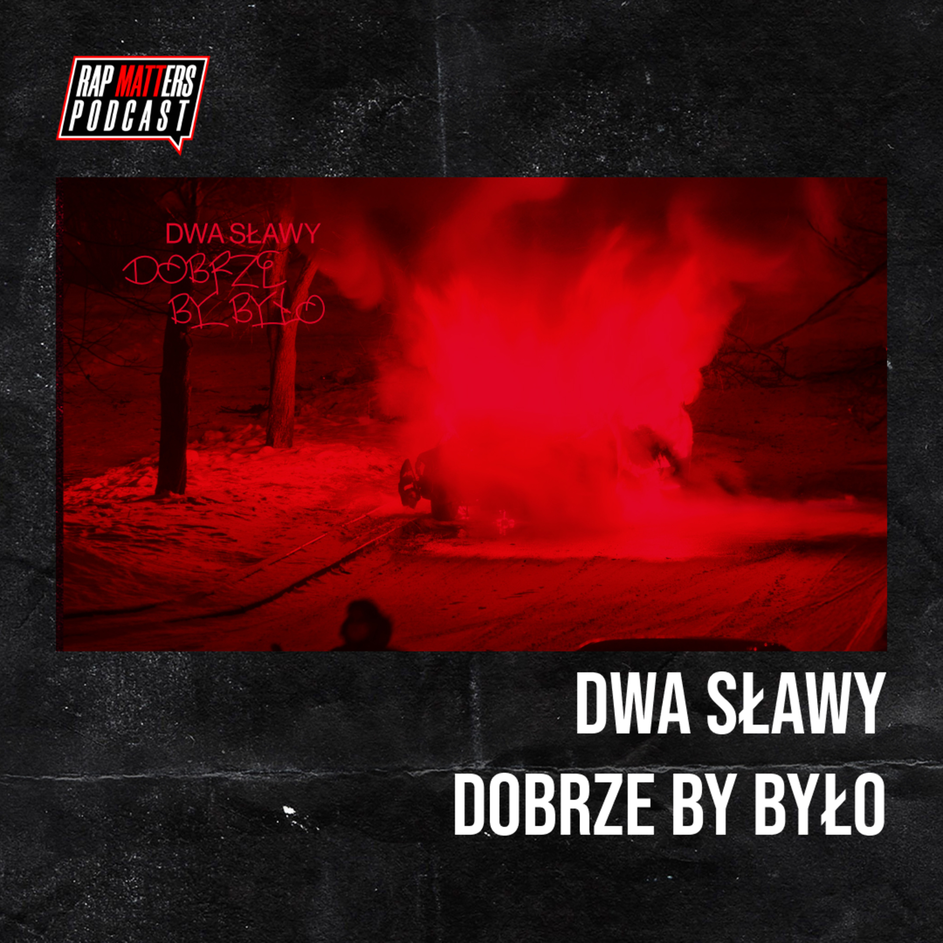 Dobrze już było | Dwa Sławy - Dobrze by było episode artwork
