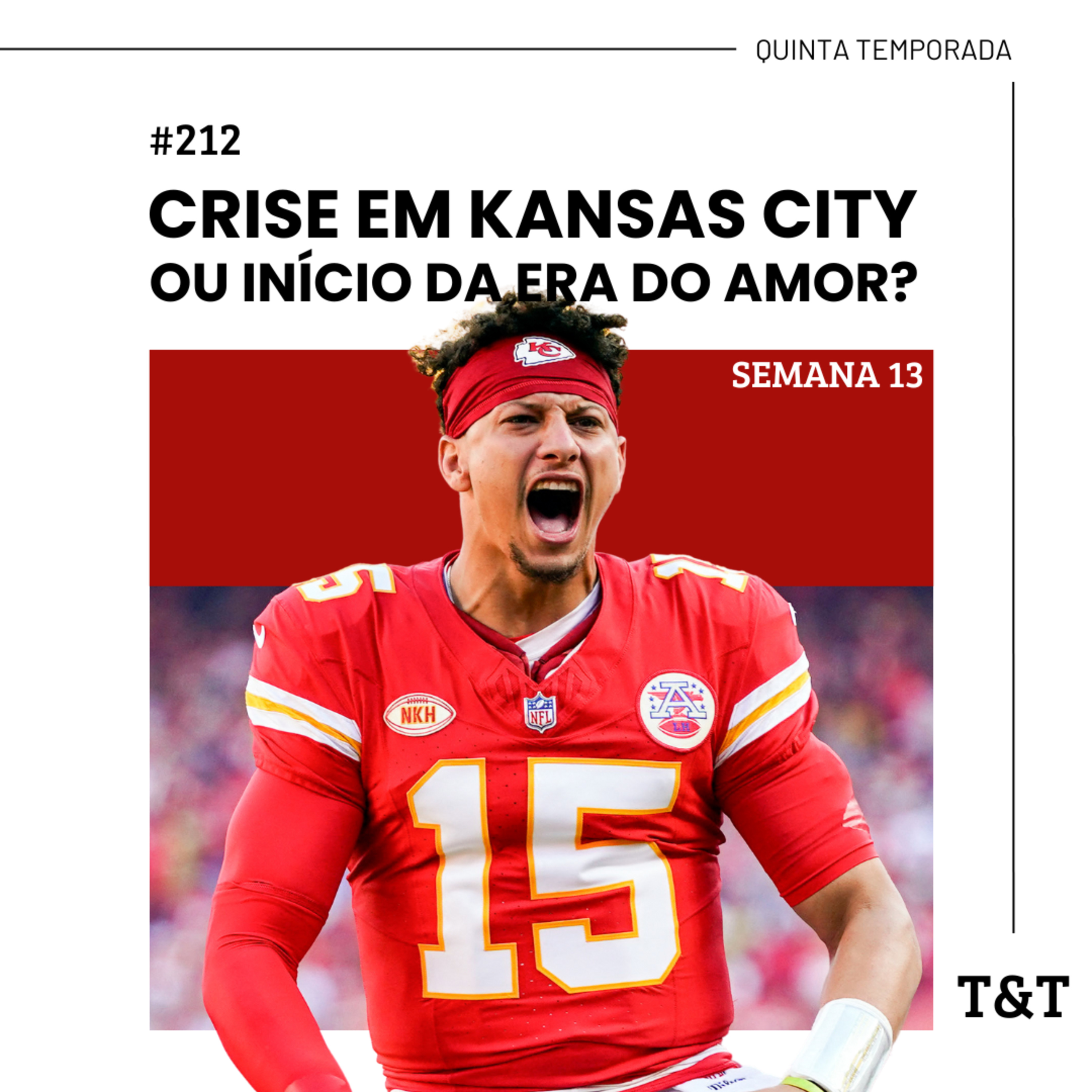 T&T NFL #212: Crise em Kansas City ou início da Era do Amor? episode artwork