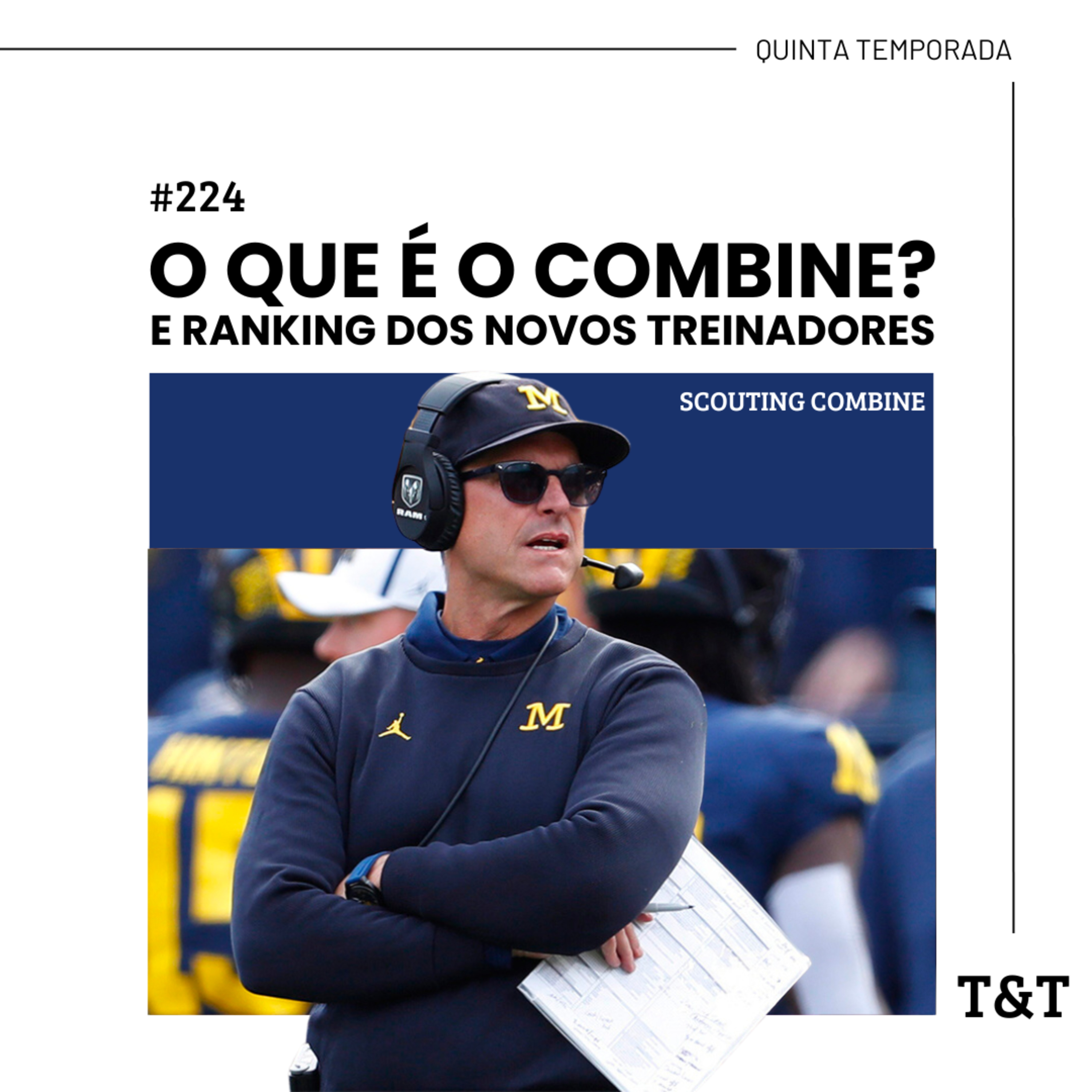 T&T NFL #224: O que é o Combine e ranking dos novos treinadores episode artwork