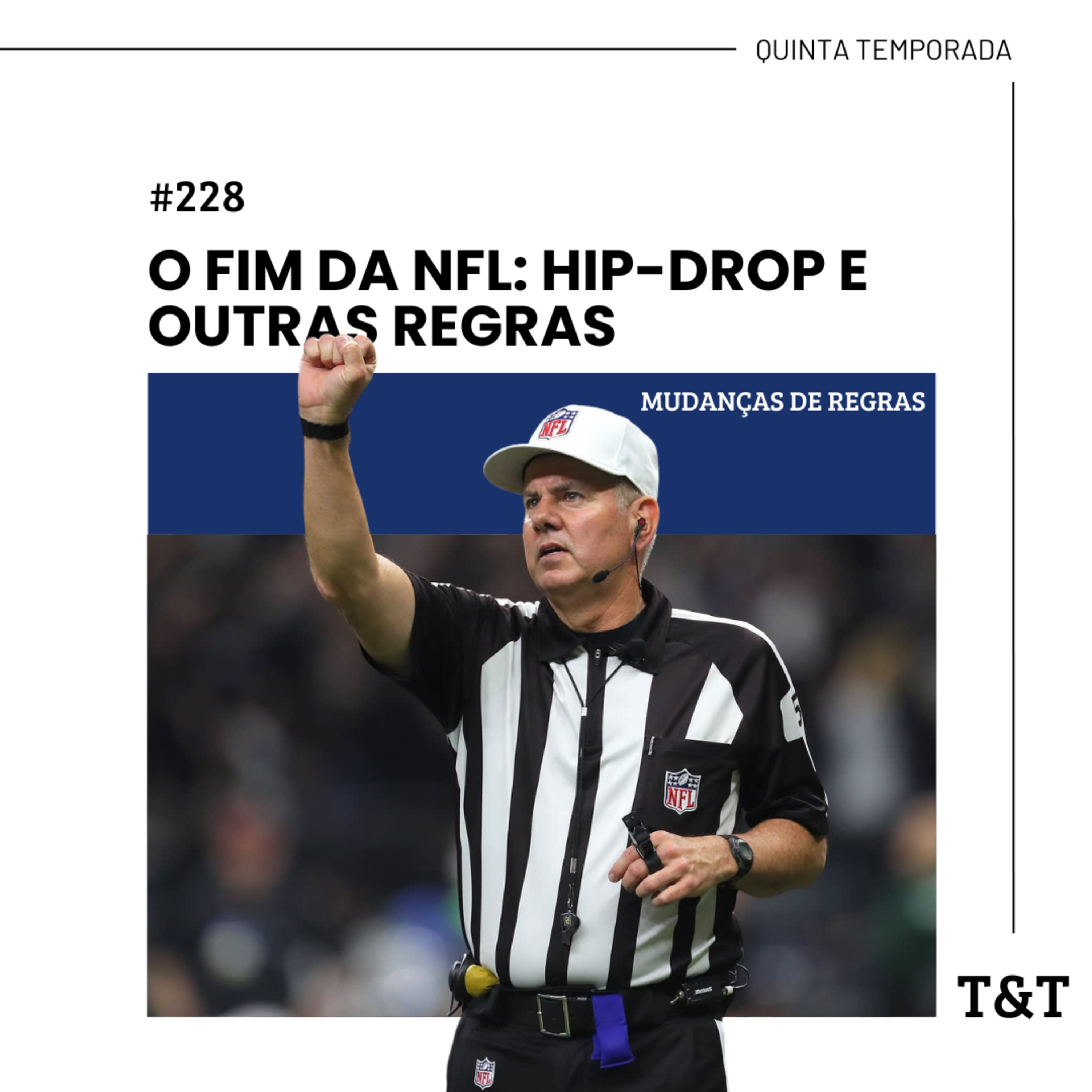 T&T NFL #228: Mudanças de regra e primeiras impressões sobre o Draft episode artwork