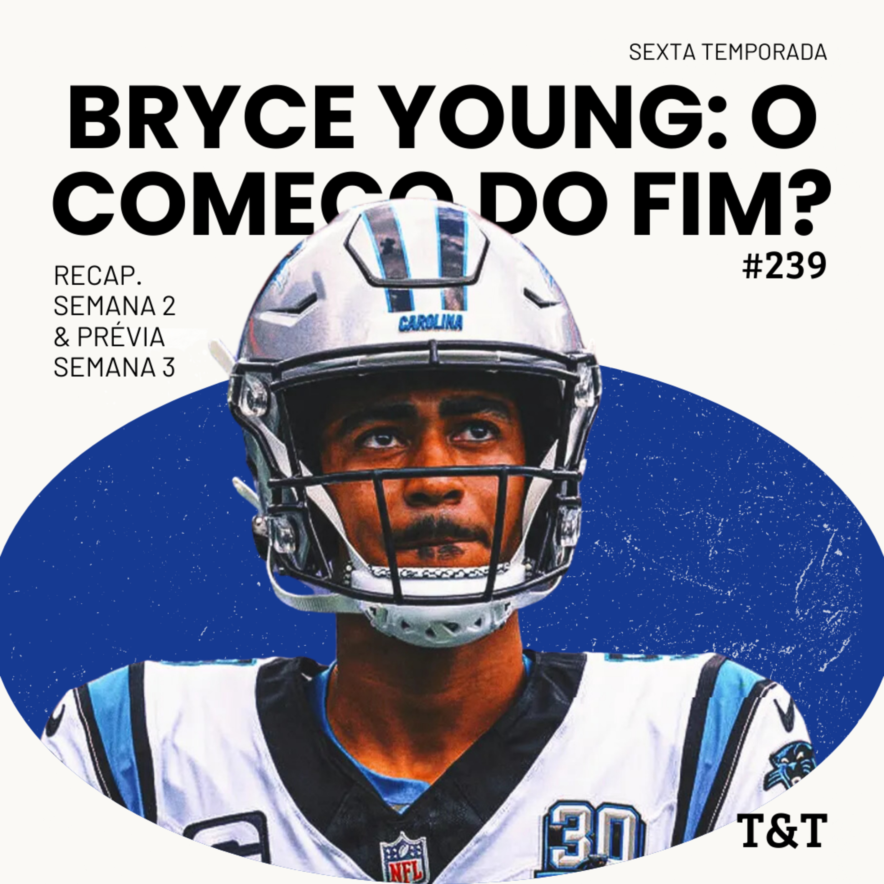 T&T NFL #239: O começo do fim de Bryce Young episode artwork