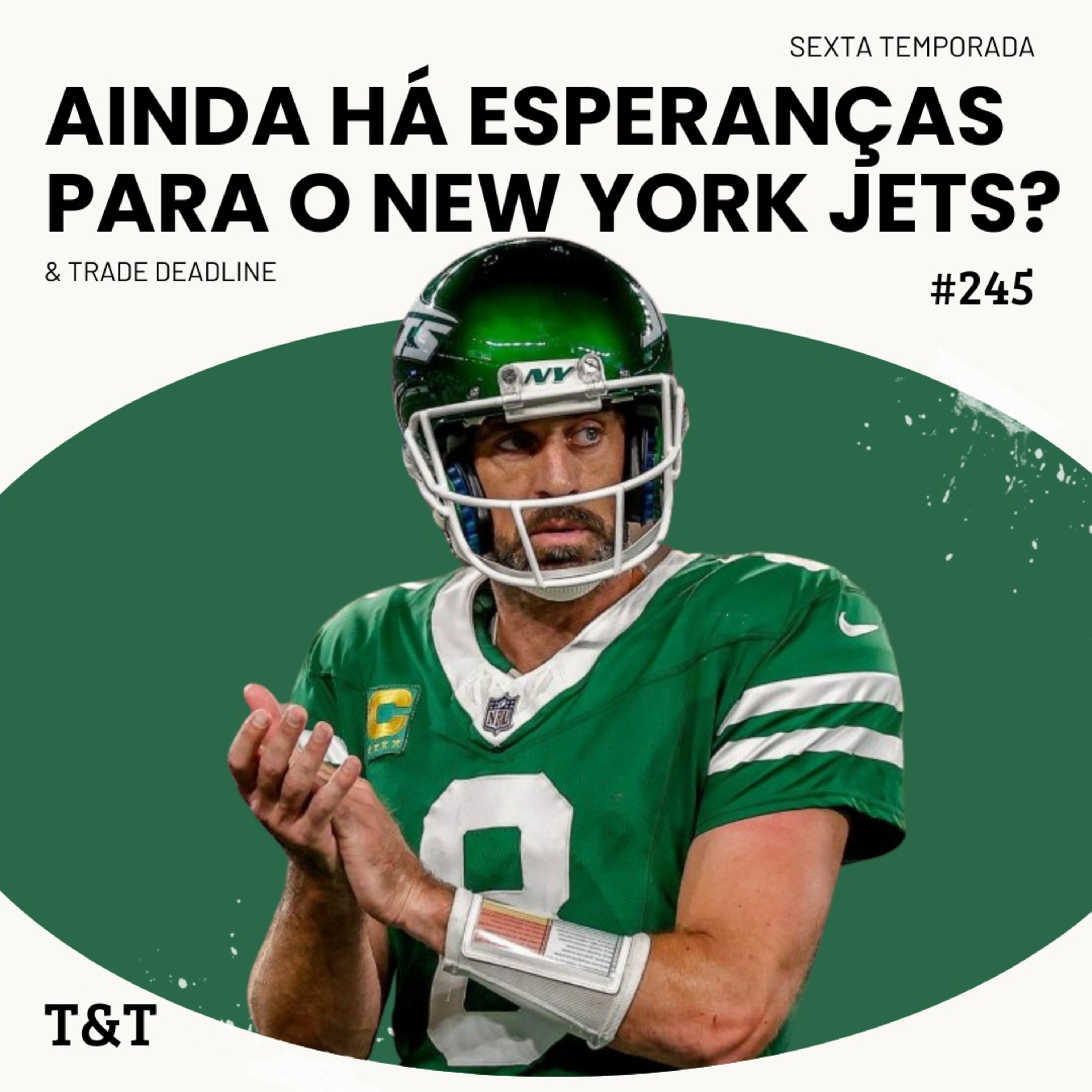 T&T NFL #245: Ainda há esperanças para o New York Jets? episode artwork
