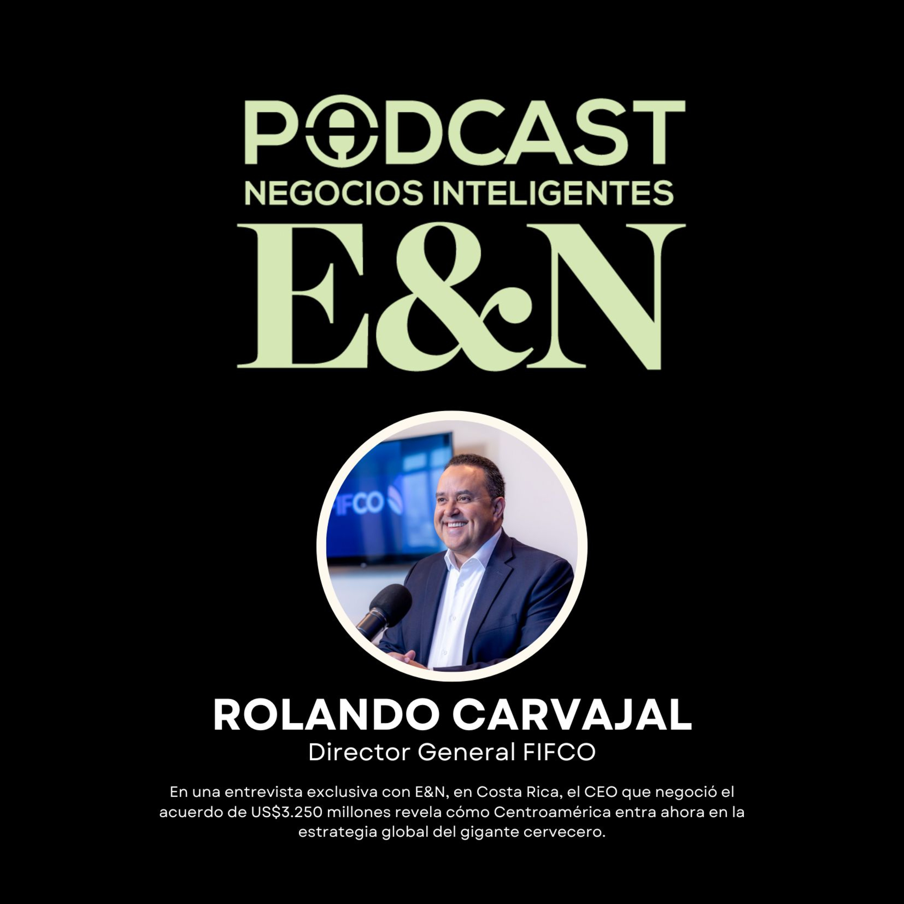 Entrevista E&N con el líder detrás del “Negocio del Año”: Rolando Carvajal