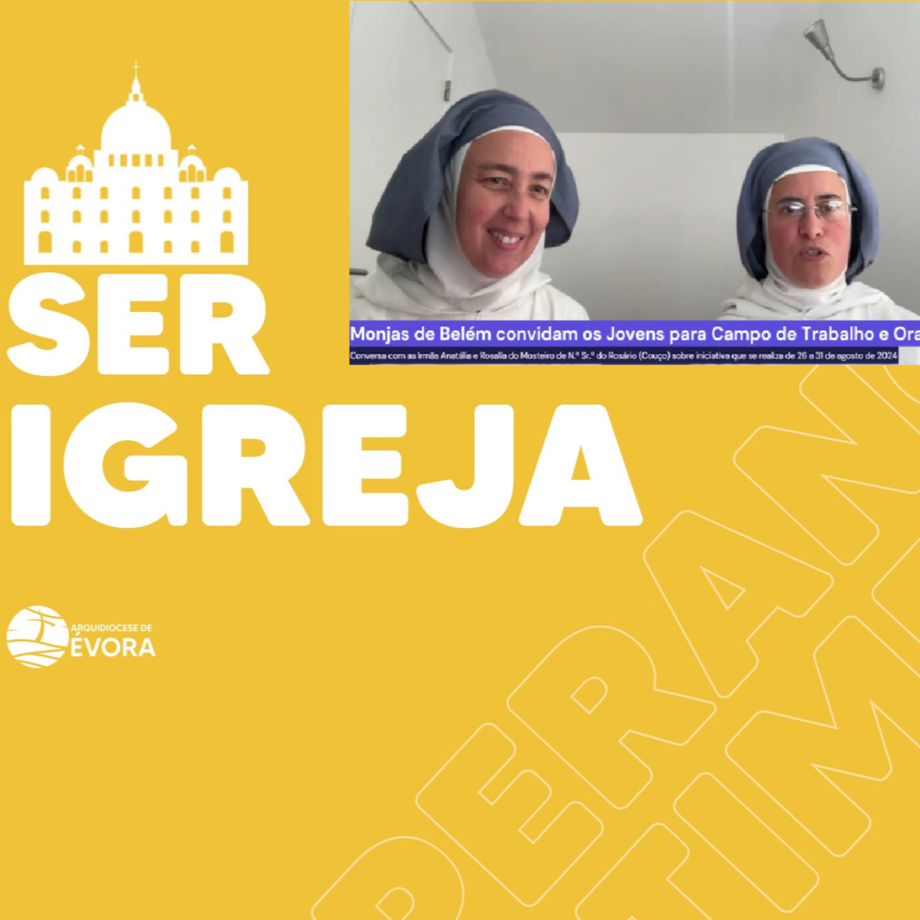 Ser Igreja - 3 e 4 de Agosto de 2024: Monjas de Belém promovem campo de trabalho e oração de 26 a 31 de agosto de 2024 episode artwork