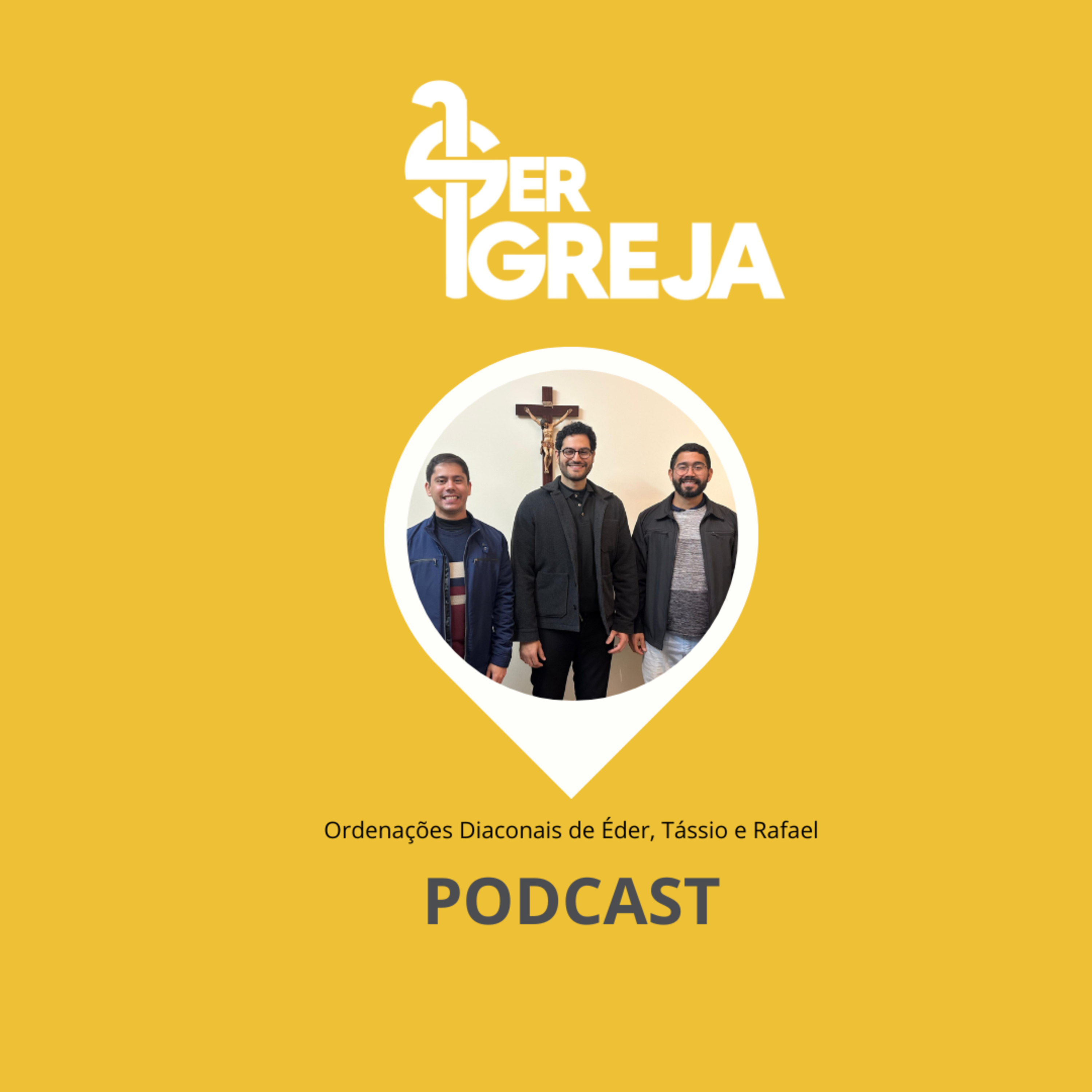 Podcast Ser Igreja - Conheça o Seminário Canção Nova no contexto das Ordenações Diaconais de Éder, Tássio e Rafael episode artwork