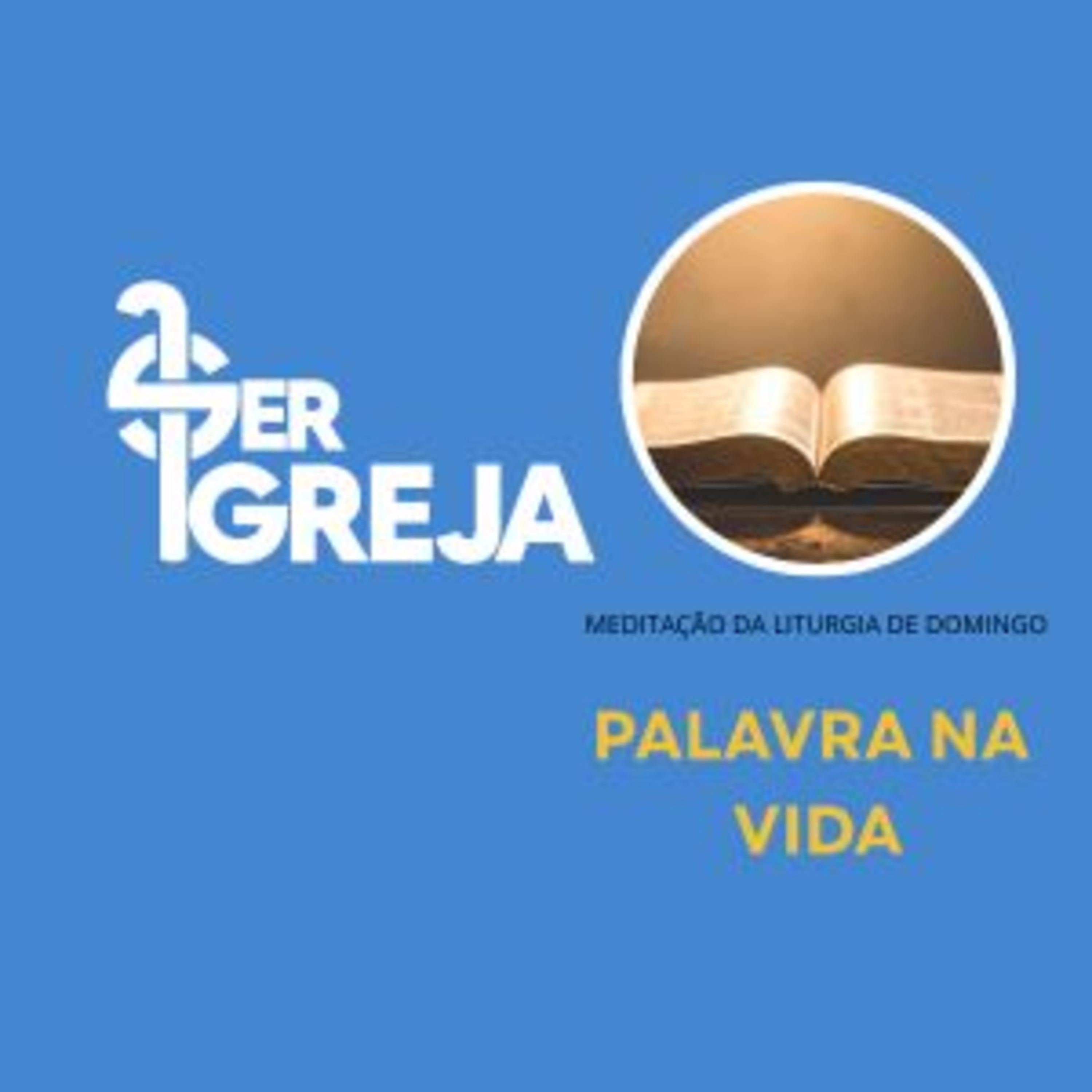 Ser Igreja - Palavra na vida, Domingo X do Tempo Comum episode artwork