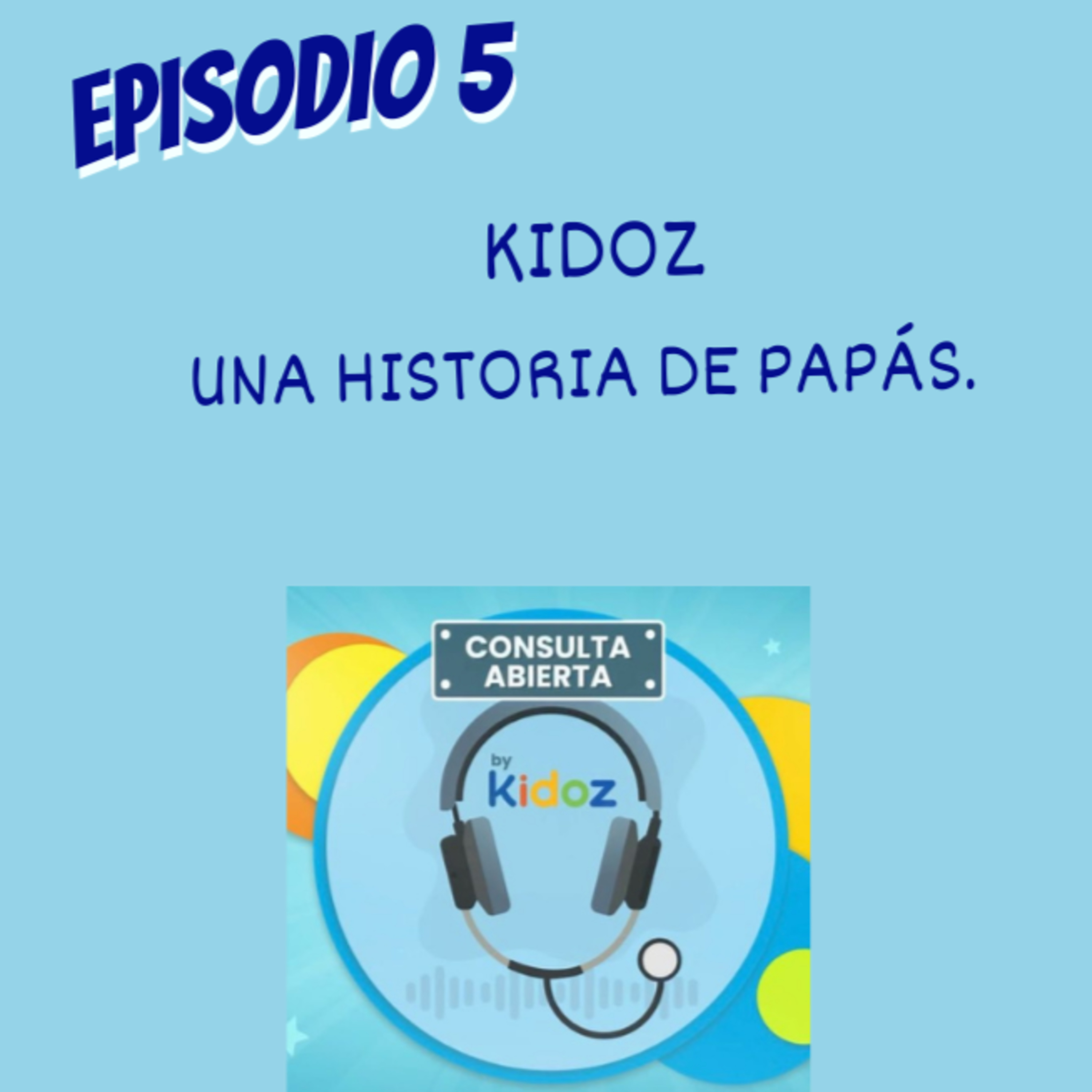 Kidoz, una historia de papás. episode artwork