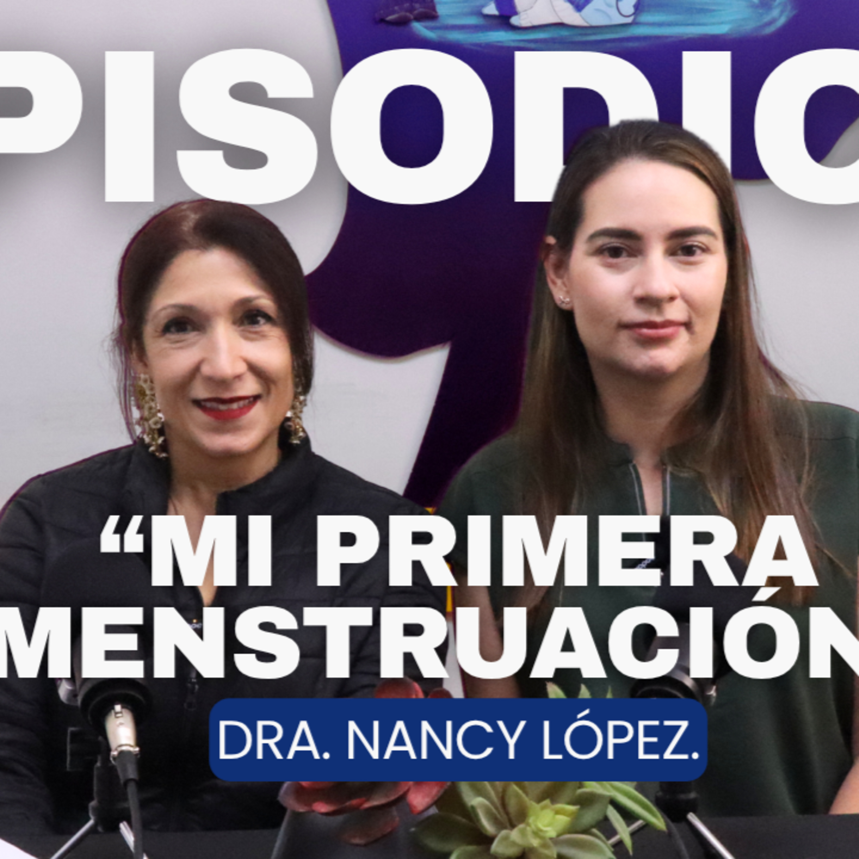 Episodio 7. Mi primera menstruacción. episode artwork